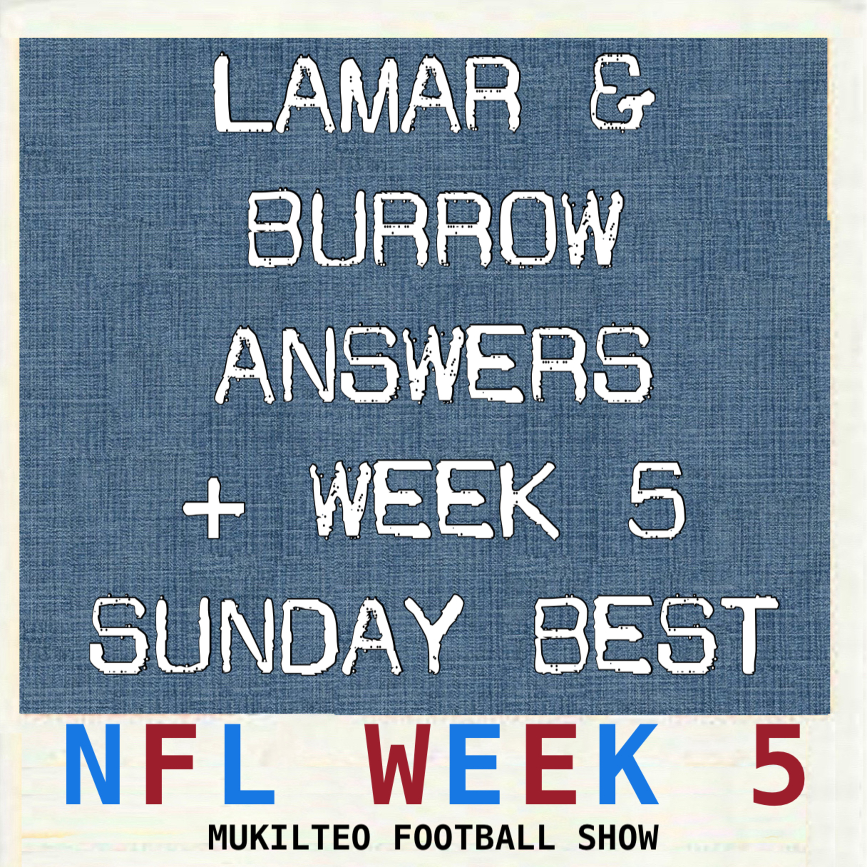 Lamar & Burrow Answers + Week 5 Sunday Best episode artwork