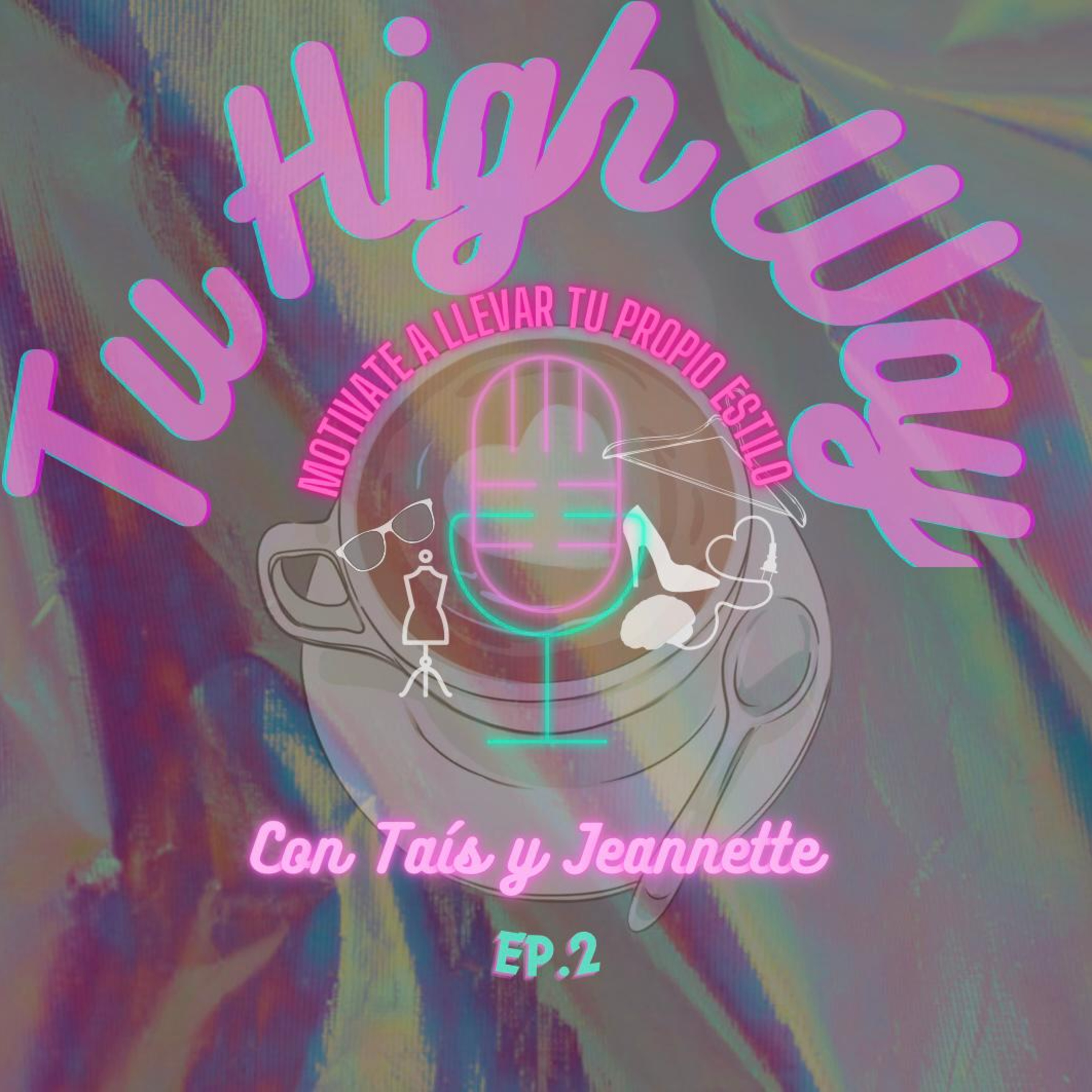 Tu High Way S6 Ep 2: Motivate a llevar tu propio estilo episode artwork
