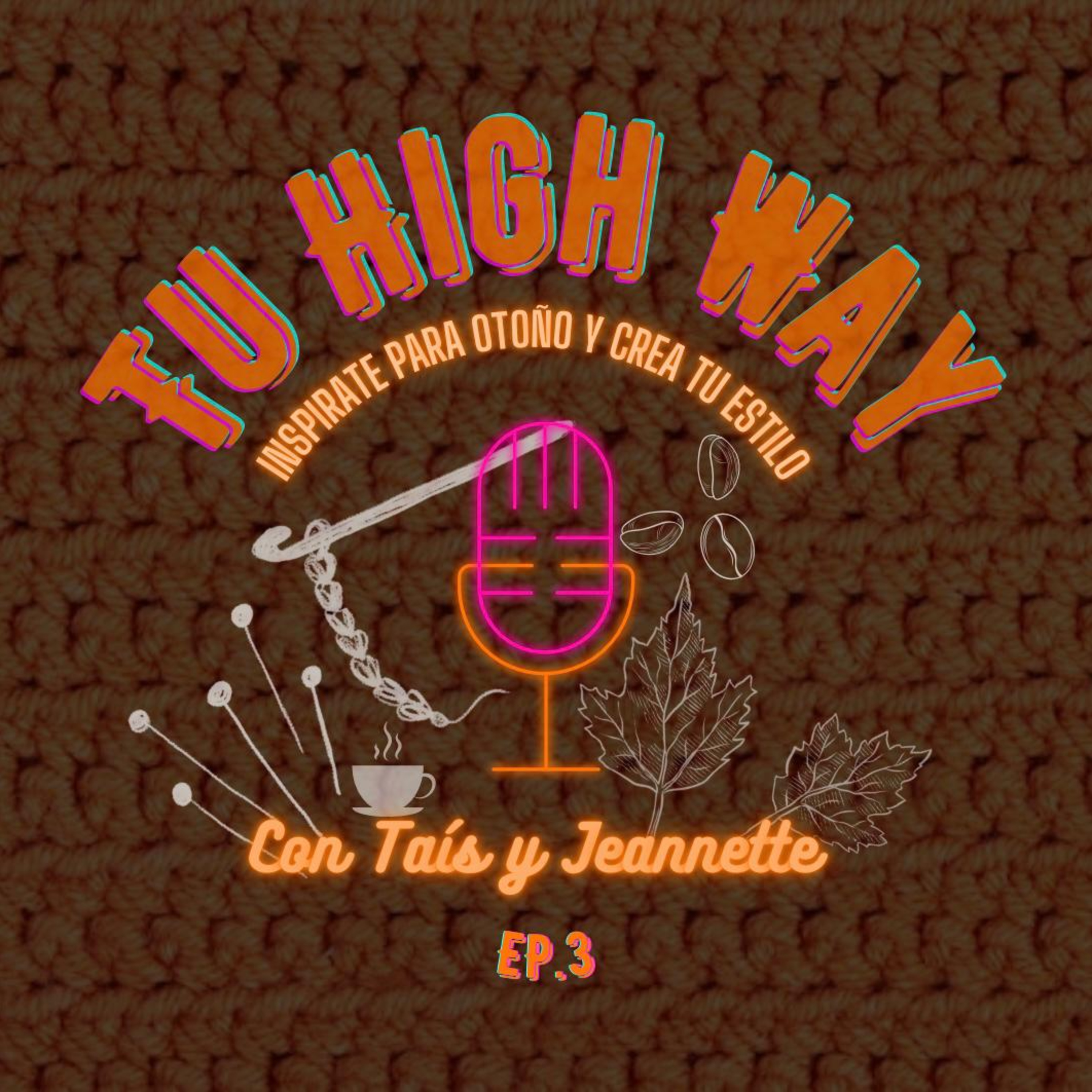 Tu High Way S6 Ep3: Tendencias e Inspiración de Otoño episode artwork