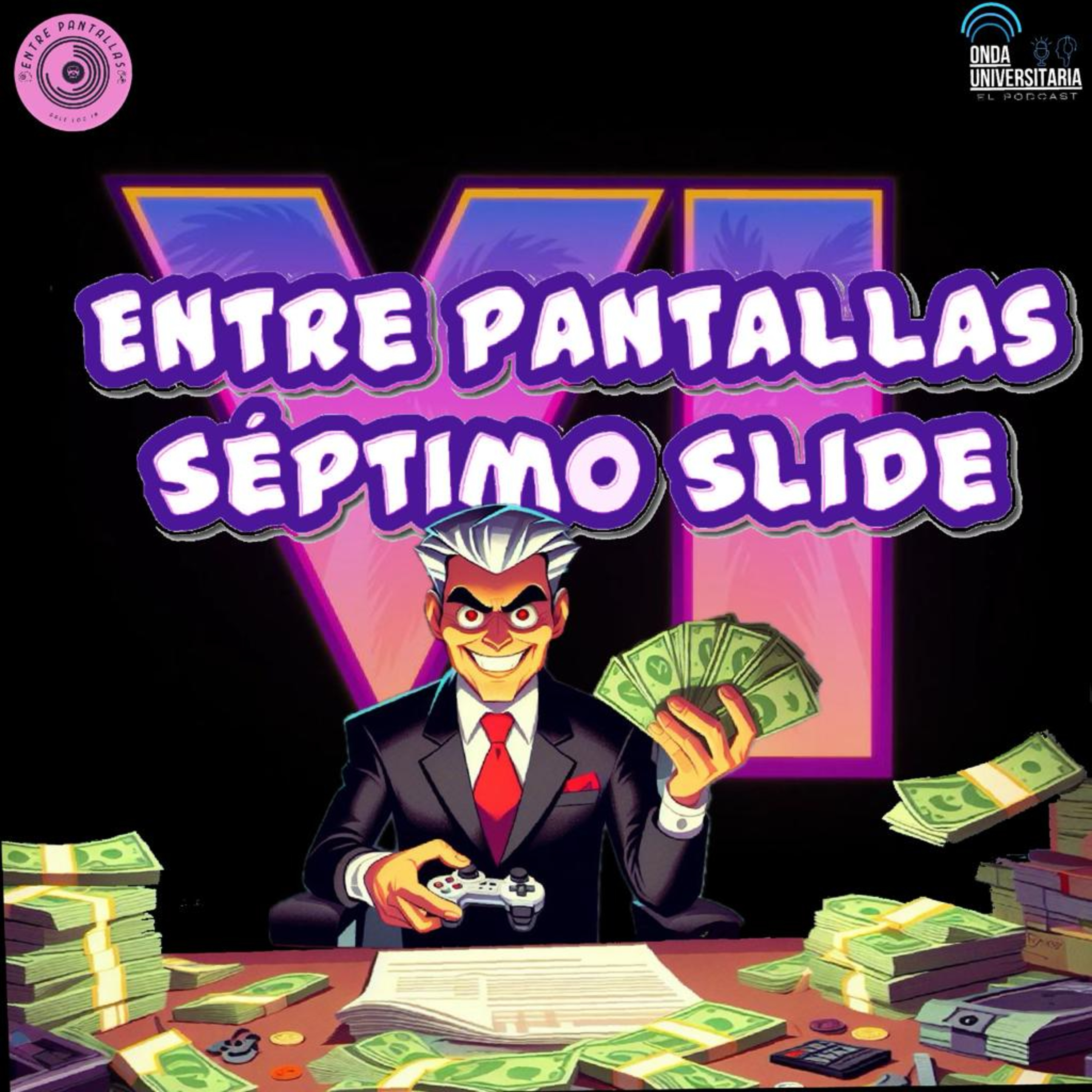 Entre Pantallas S6 Ep7: Salió el triller de GTA 6 y varias cosas con el episode artwork