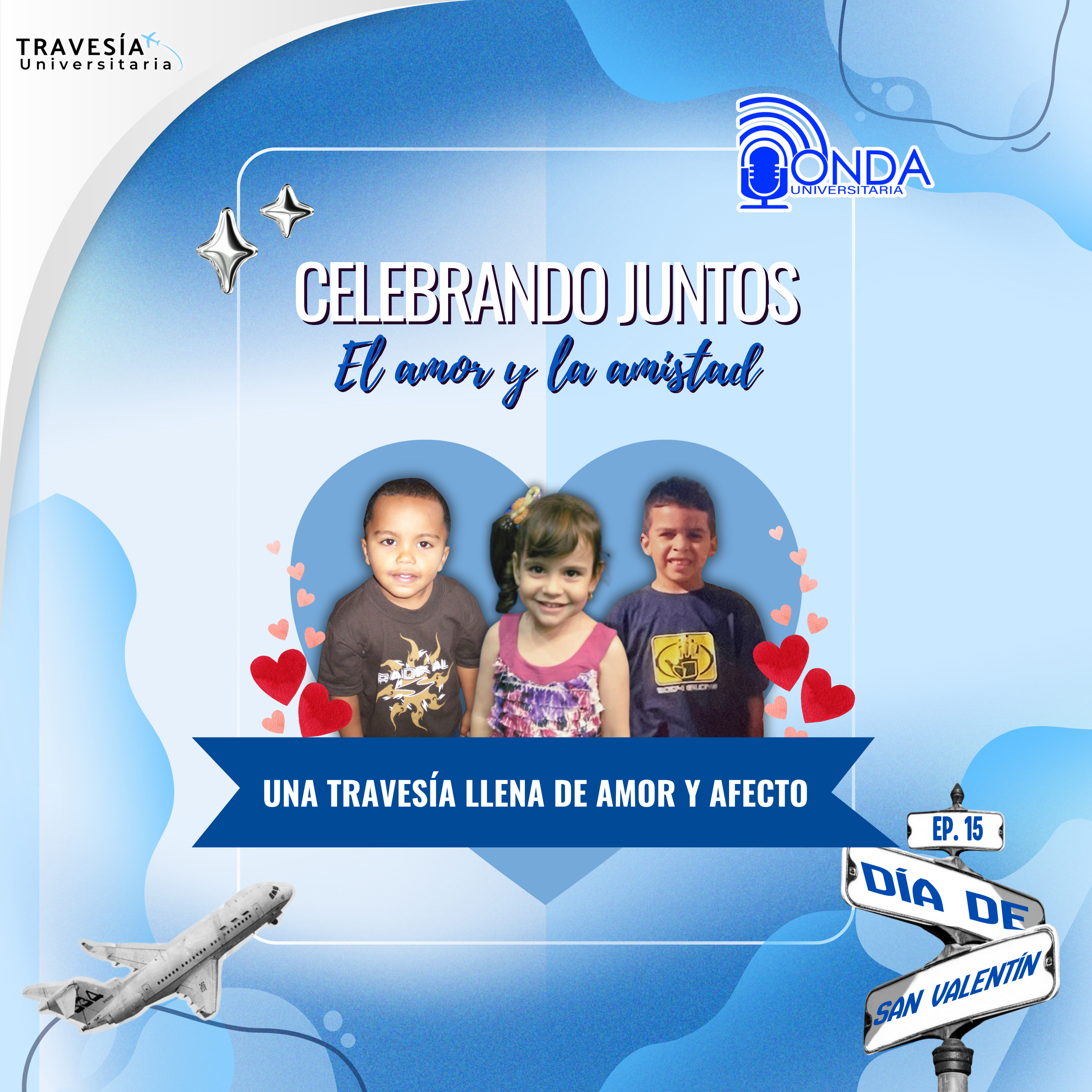 Travesía Universitaria / S8 EP.15: “Celebrando Juntos, El Amor y La Amistad” episode artwork