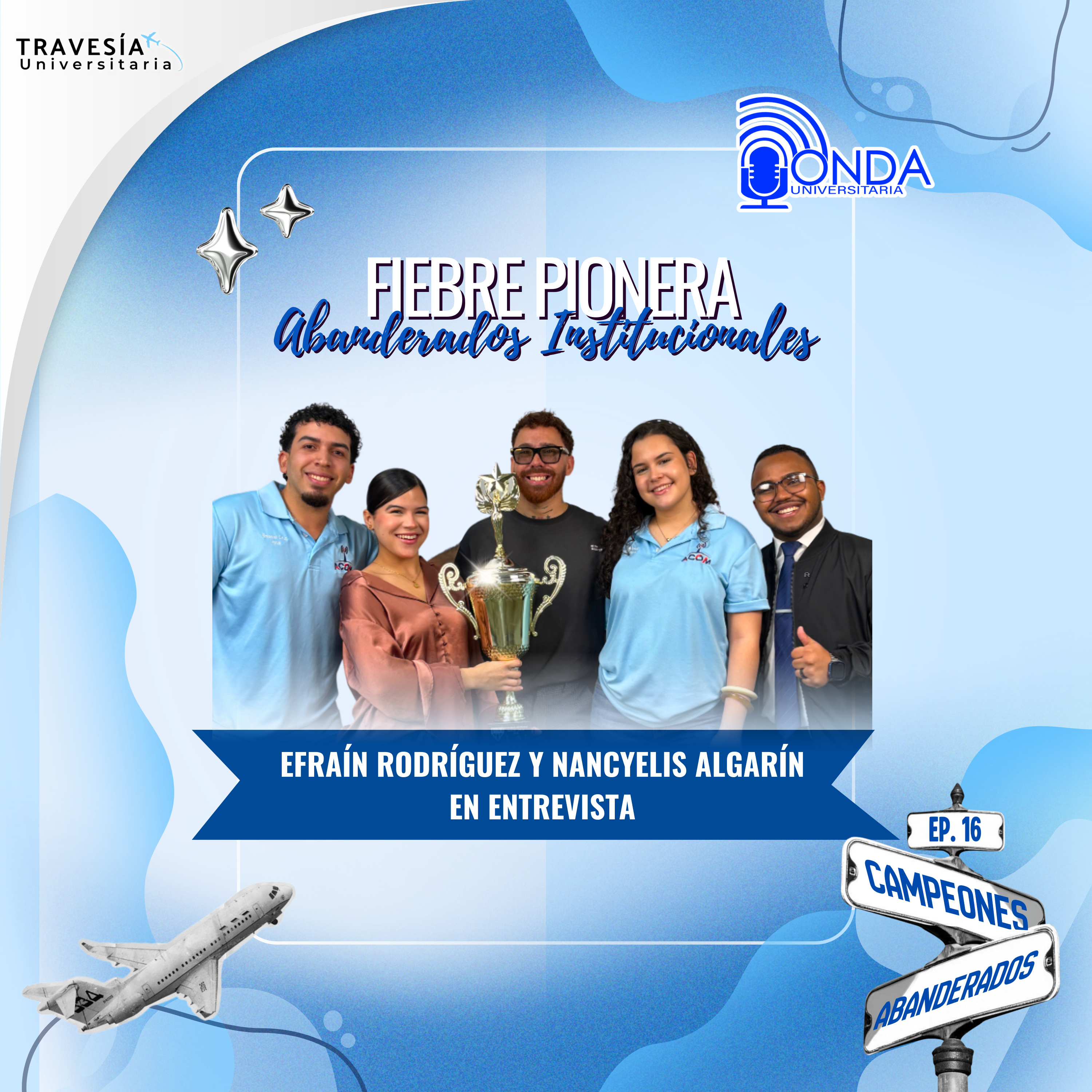 Travesía Universitaria / S8 EP.16: "Fiebre Pionera, Abanderados Institucionales"  episode artwork