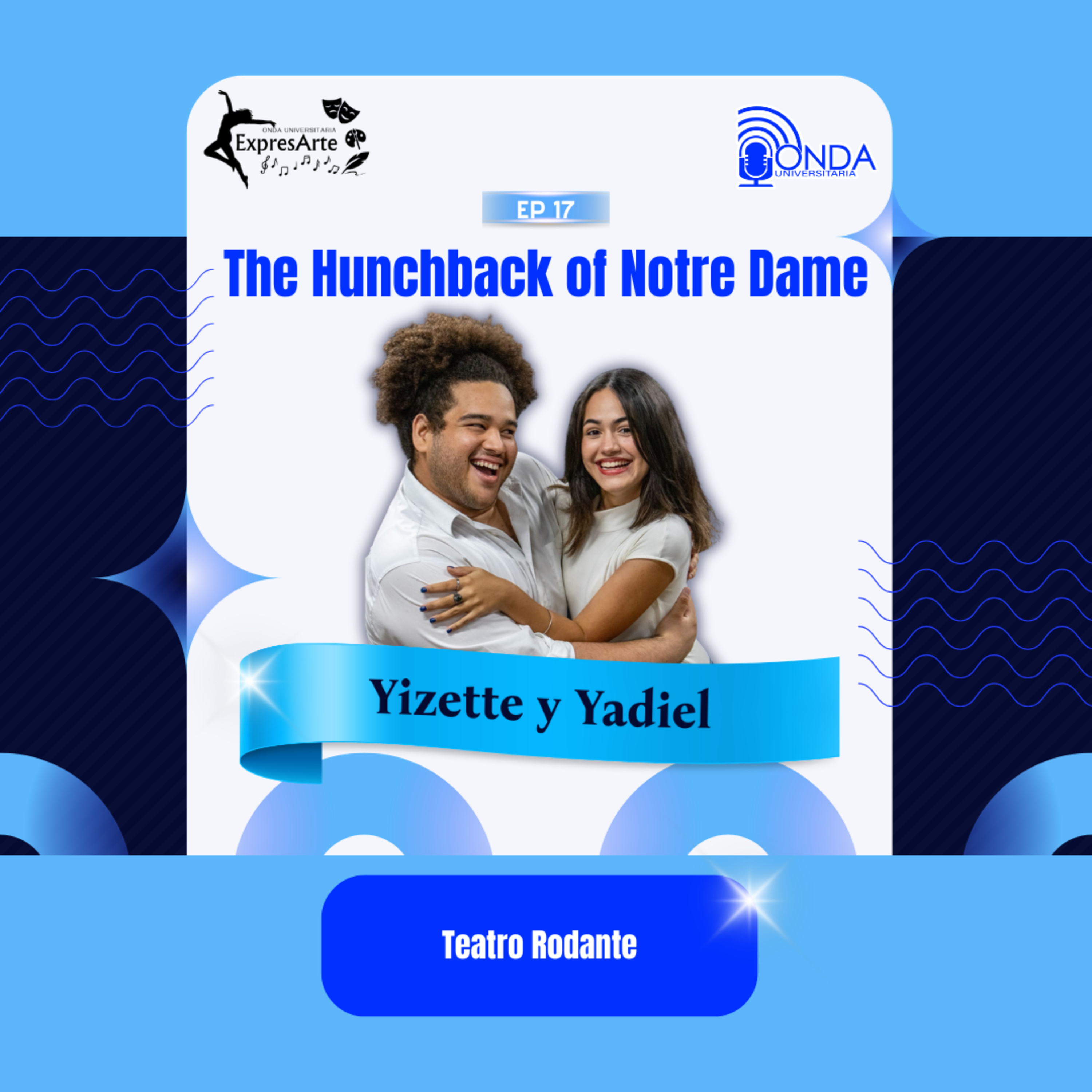 ExpresArte S8 Ep.17 - The Hunchback of Notre Dame con Yizette Ruiz y Yadiel García episode artwork