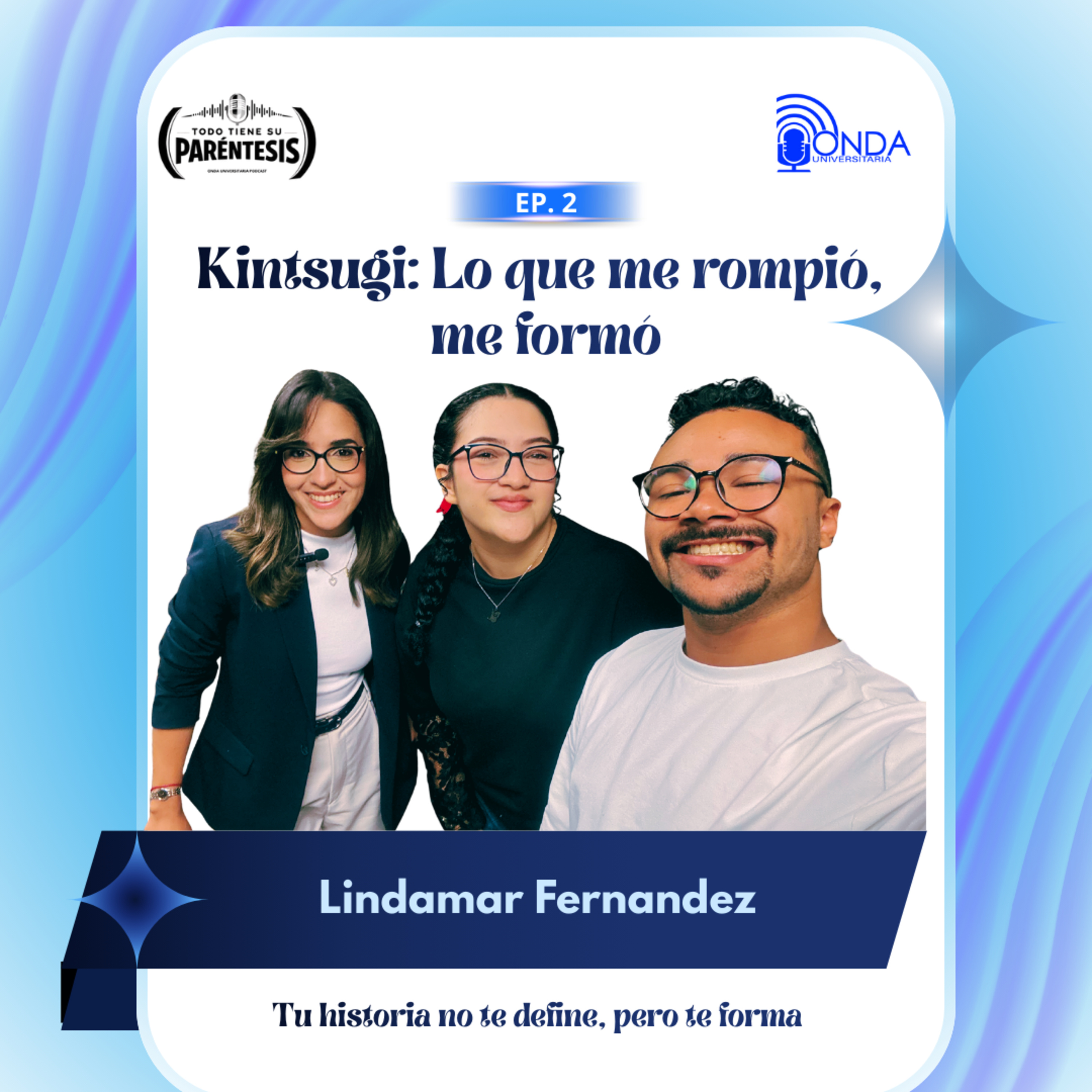 Todo Tiene Su Paréntesis S8 Ep. 2 - Kintsugi: Lo que me Rompió, me formó episode artwork