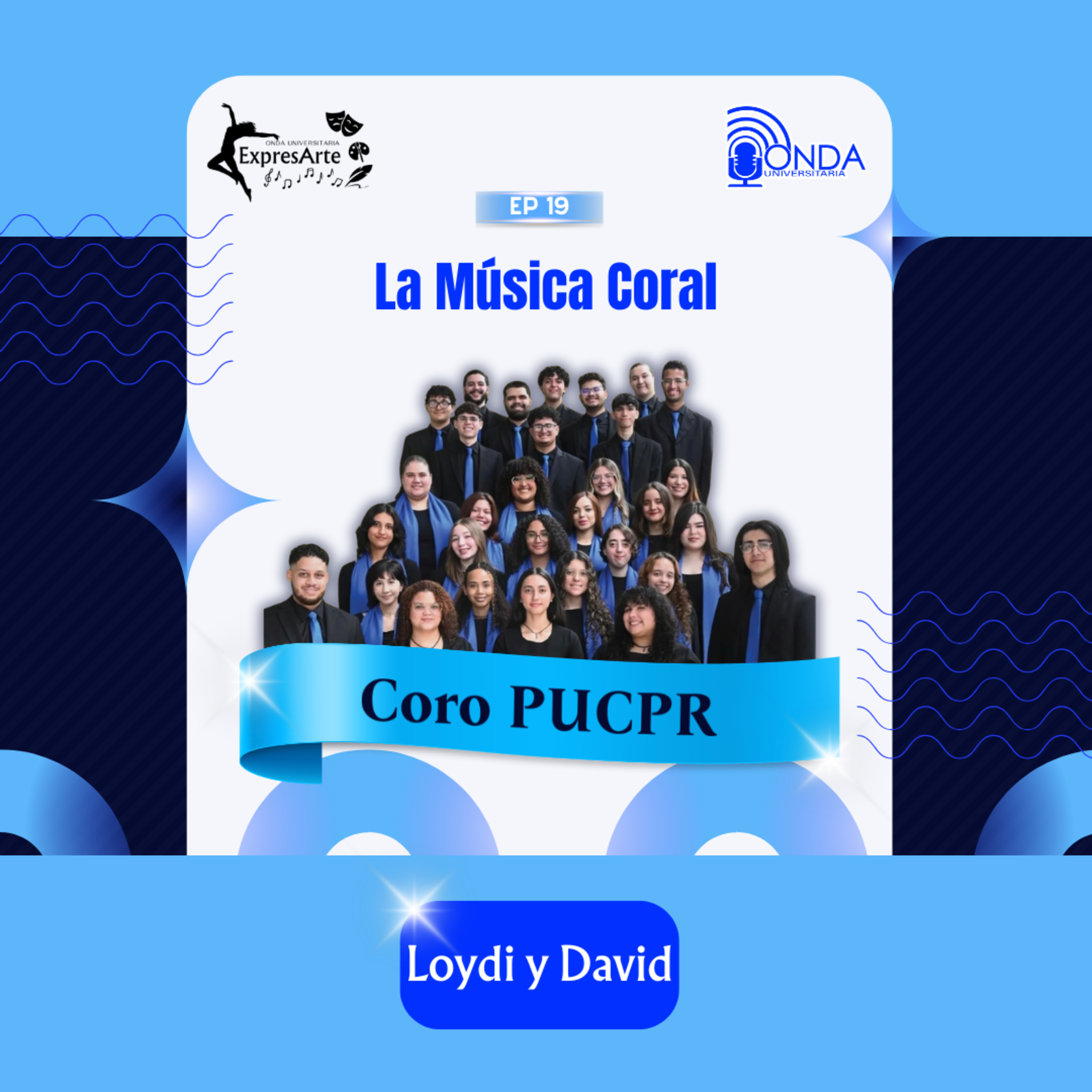 ExpresArte S8 Ep.19 - La Música Coral con David León y Loydi Ríos, Coro PUCPR episode artwork