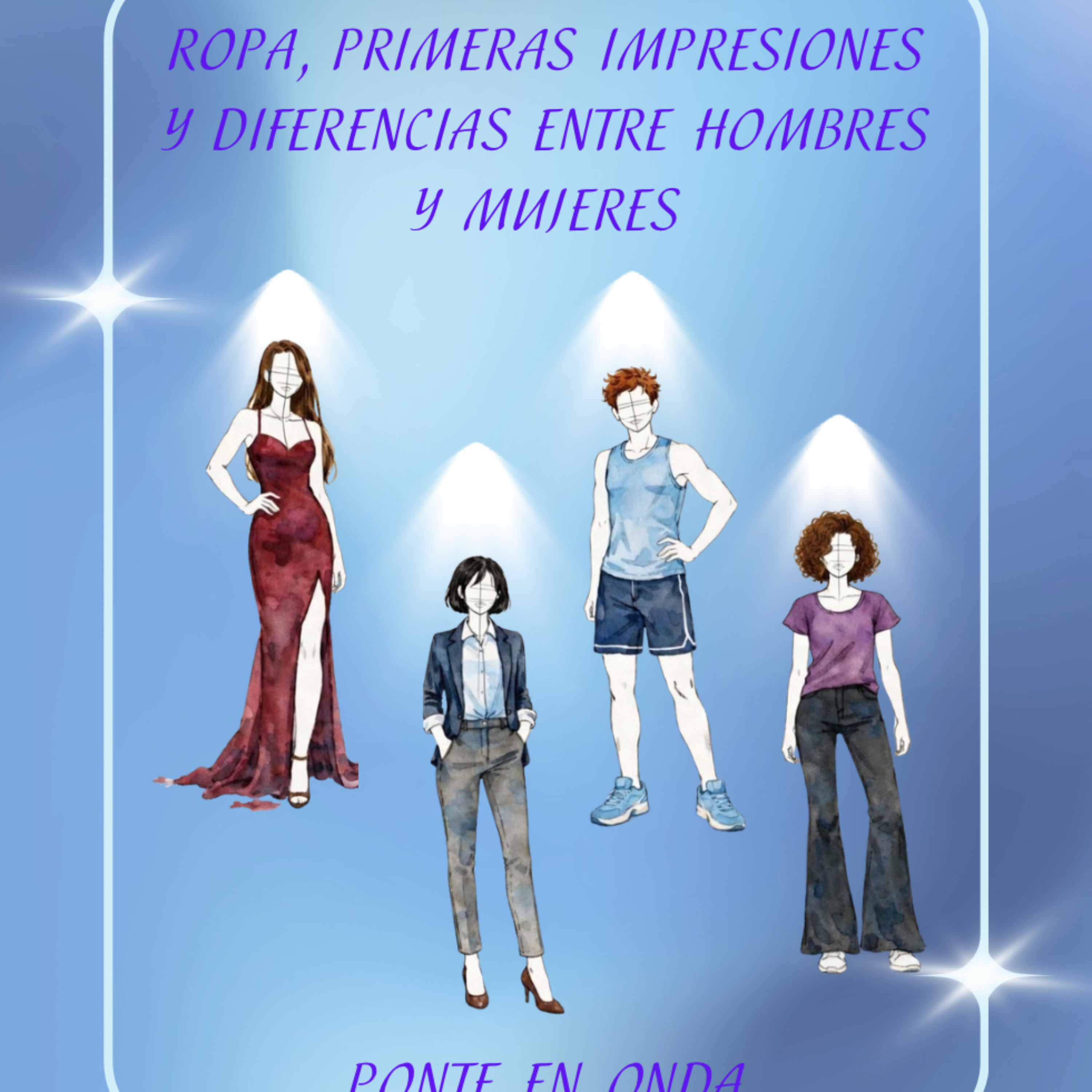 Ponte en Onda - Ep.7 S8 - Ropa, primeras impresiones y diferencias entre hombres y mujeres episode artwork