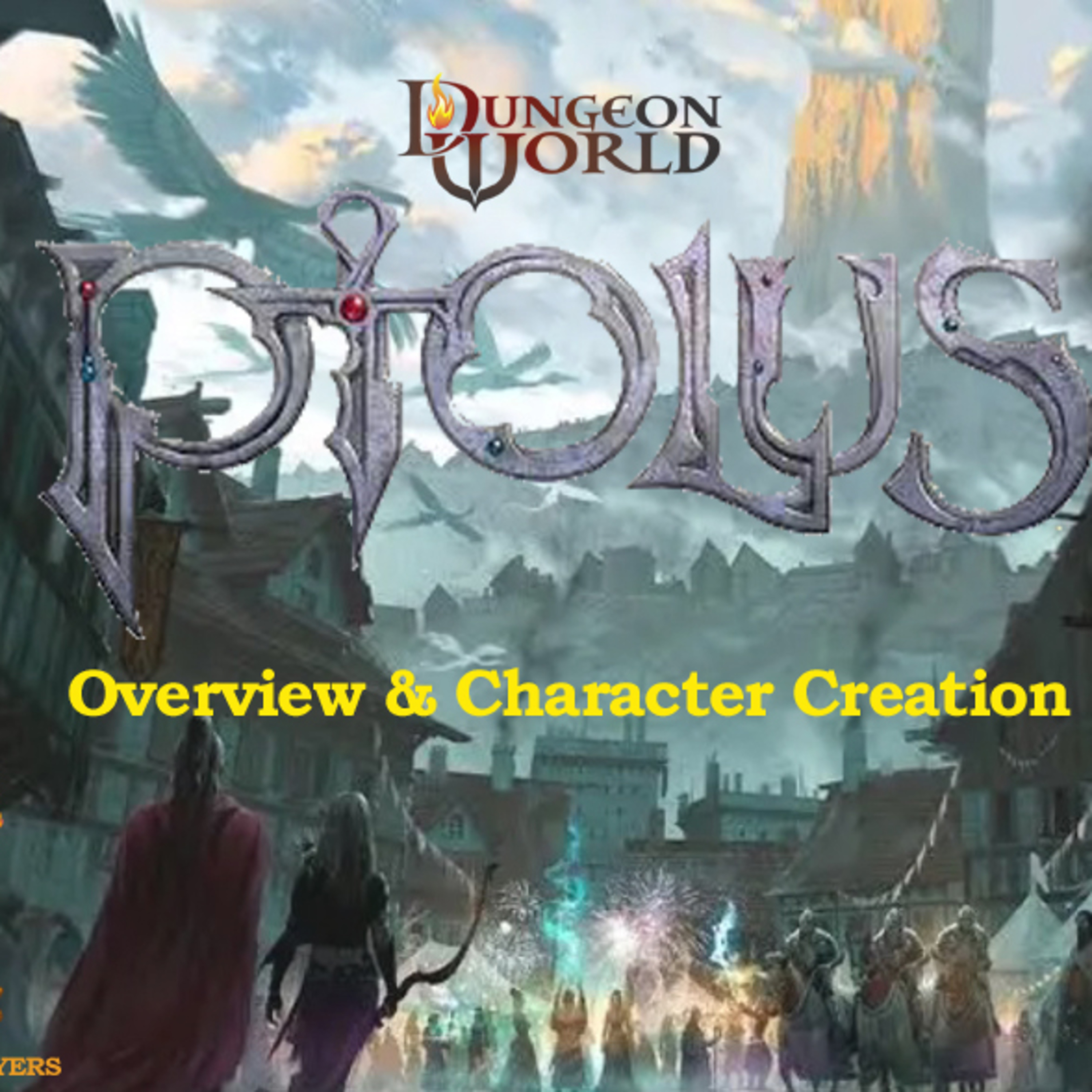 S07E06 - DUNGEON WORLD - PTOLUS - OVERVIEW & CHARACTER CREATION episode artwork