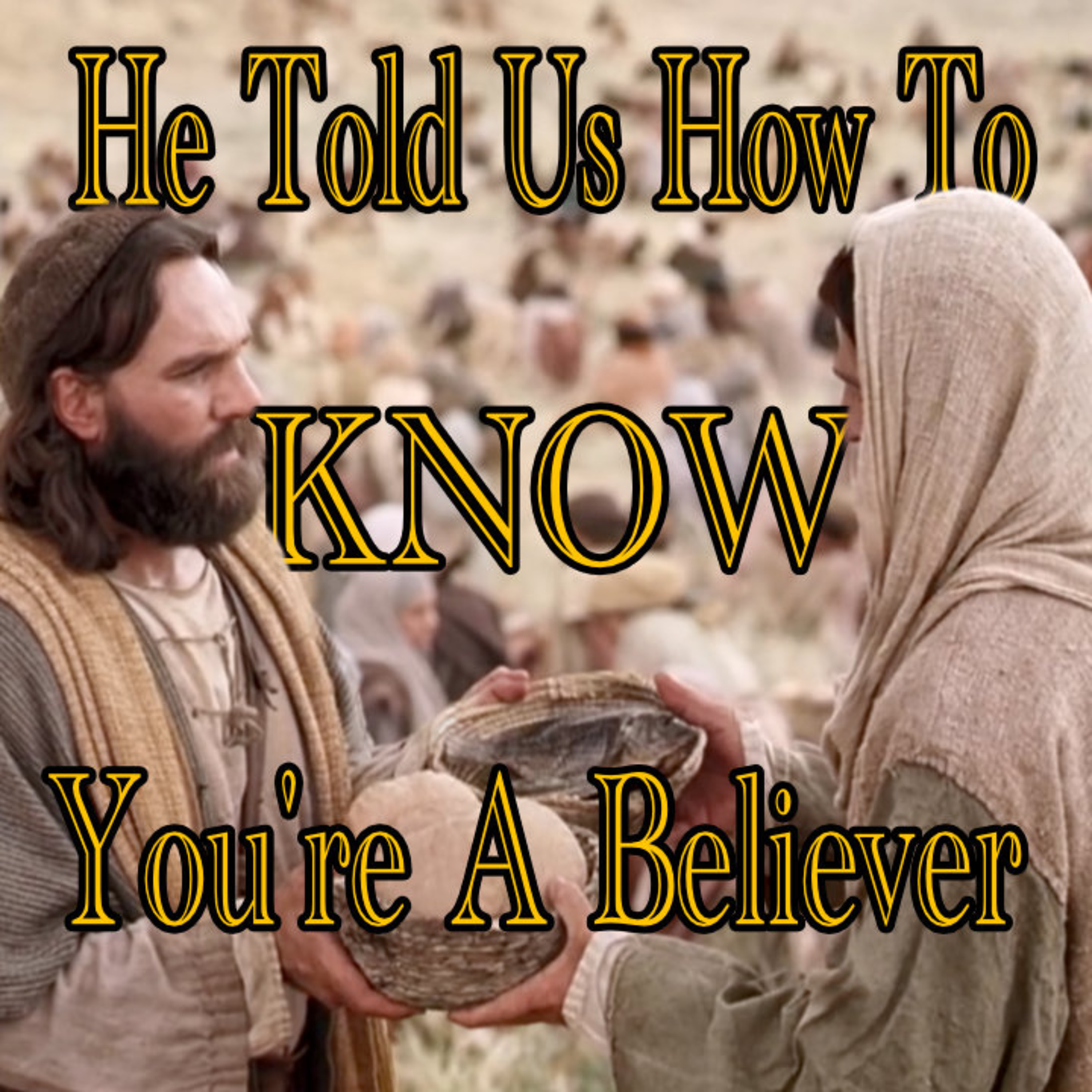 He Told Us How To KNOW You're A Believer episode artwork