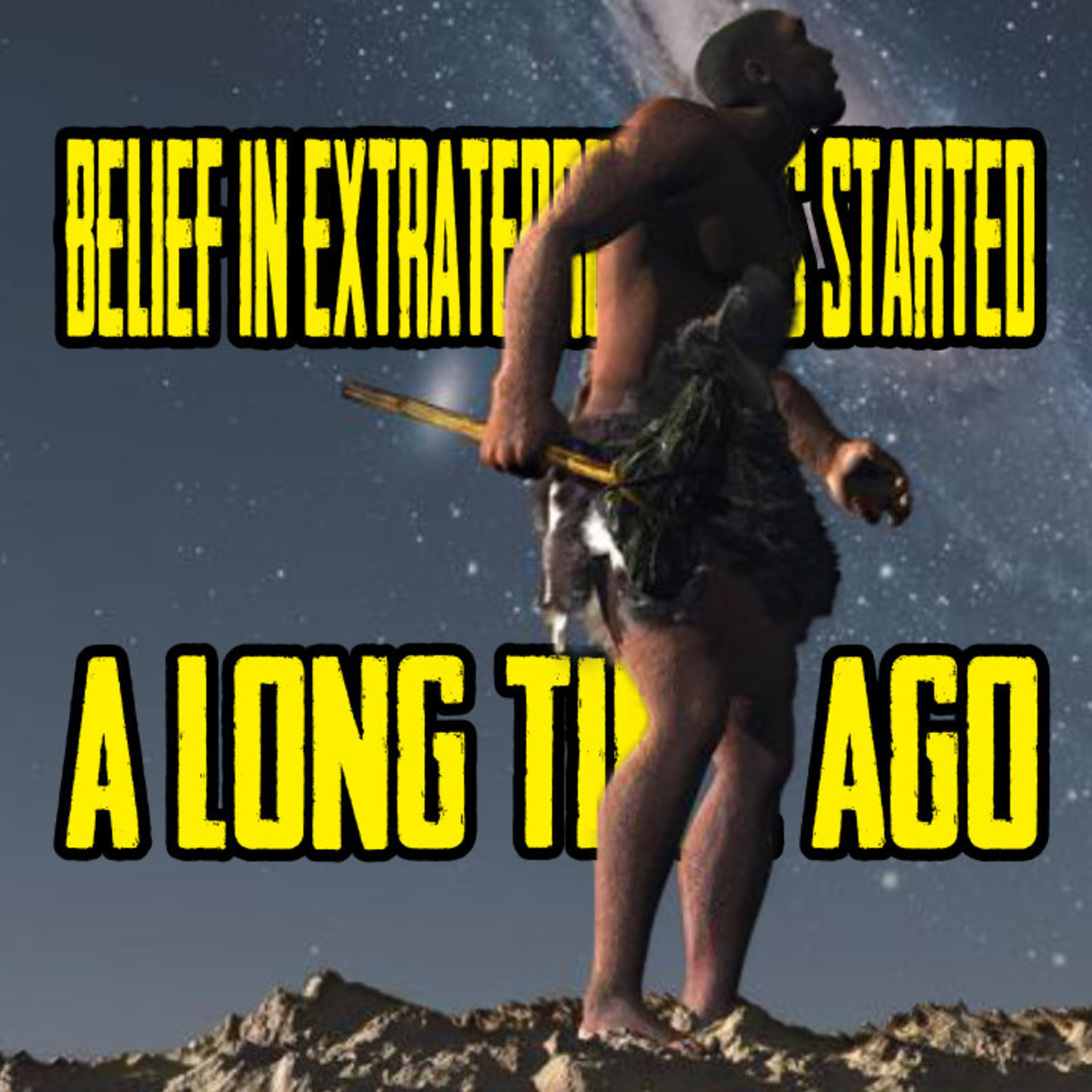 Belief In Extraterrestrials Started A Long Time Ago episode artwork
