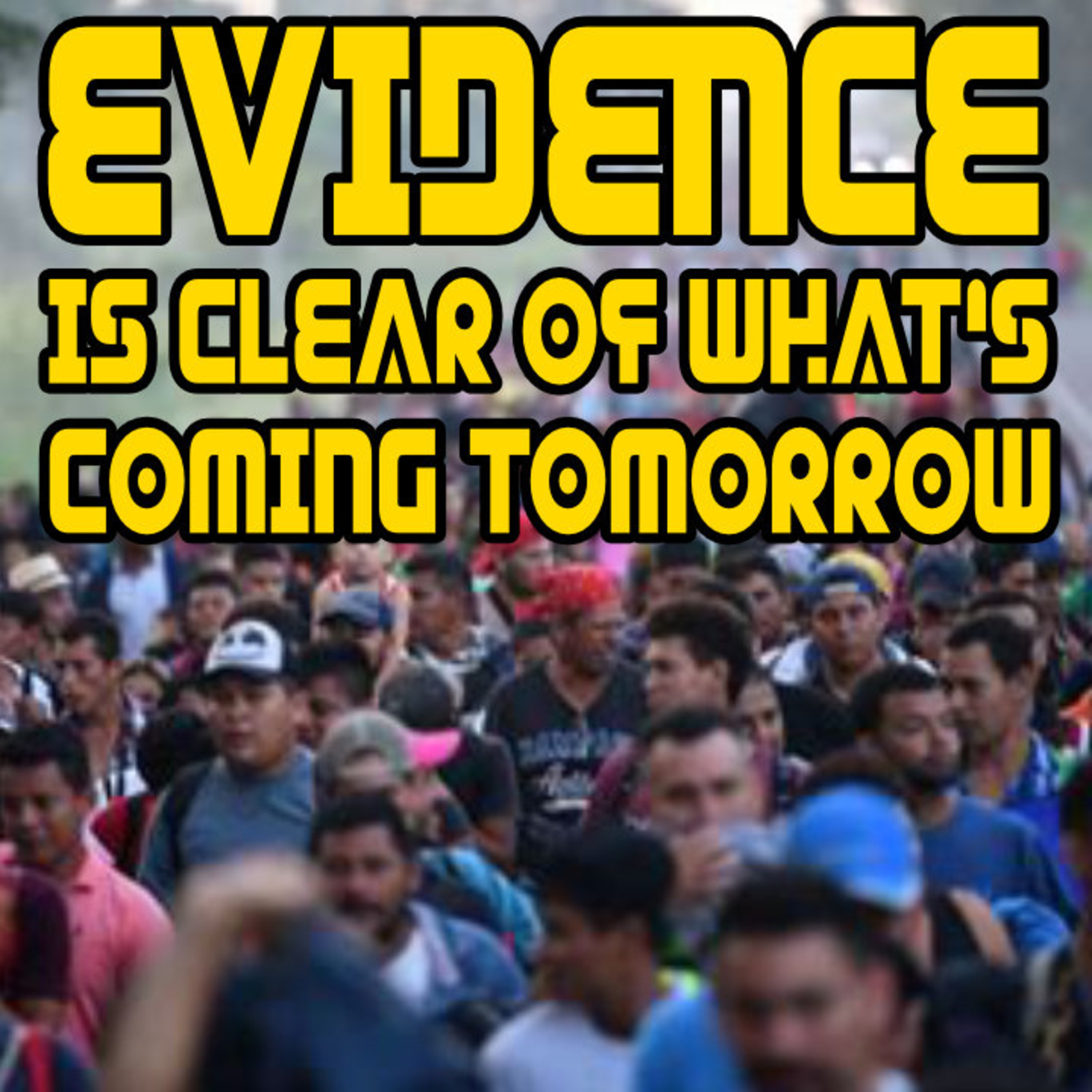 Evidence Is Clear Of What's Coming Tomorrow episode artwork