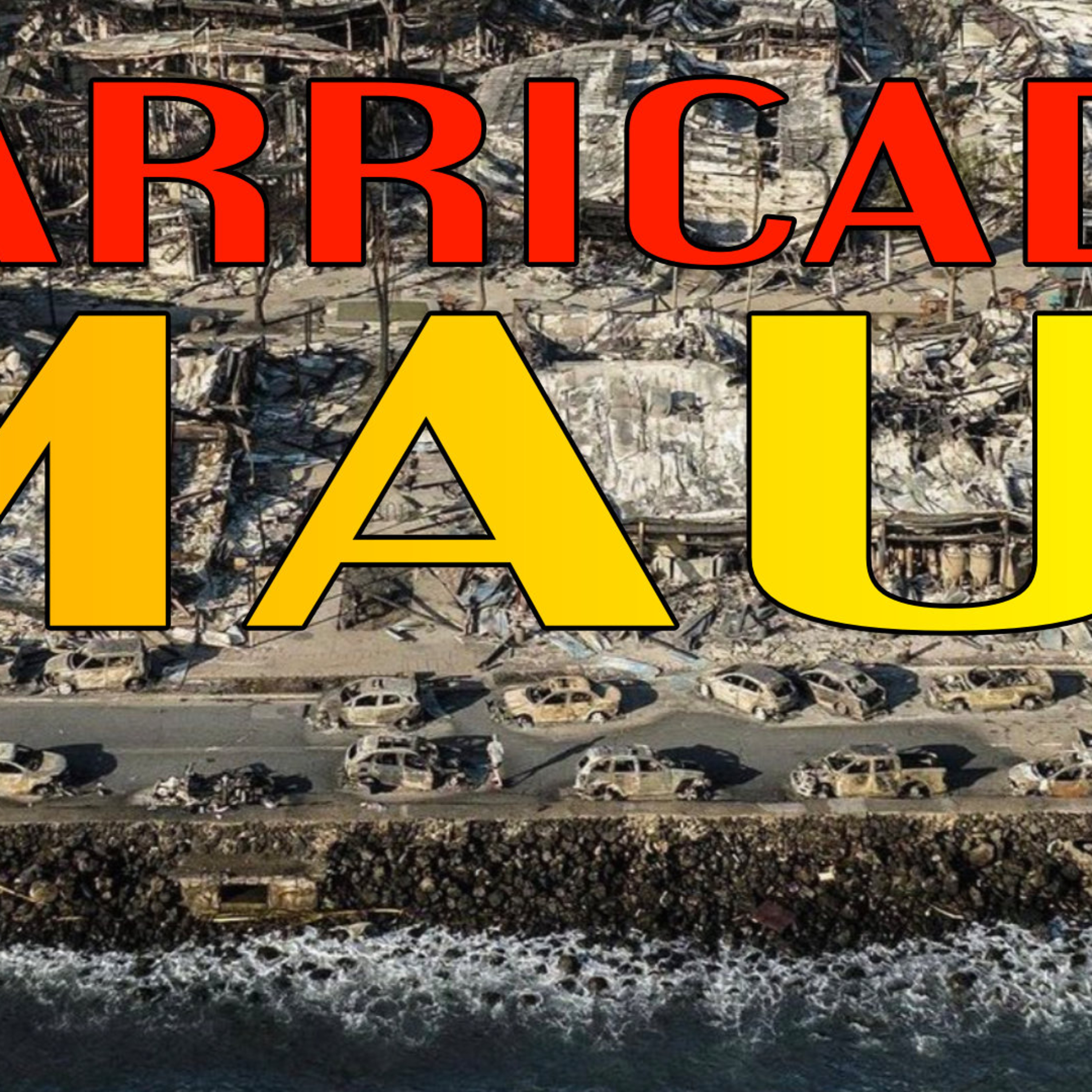 BARRICADE While Maui Residents Were Incinerated episode artwork