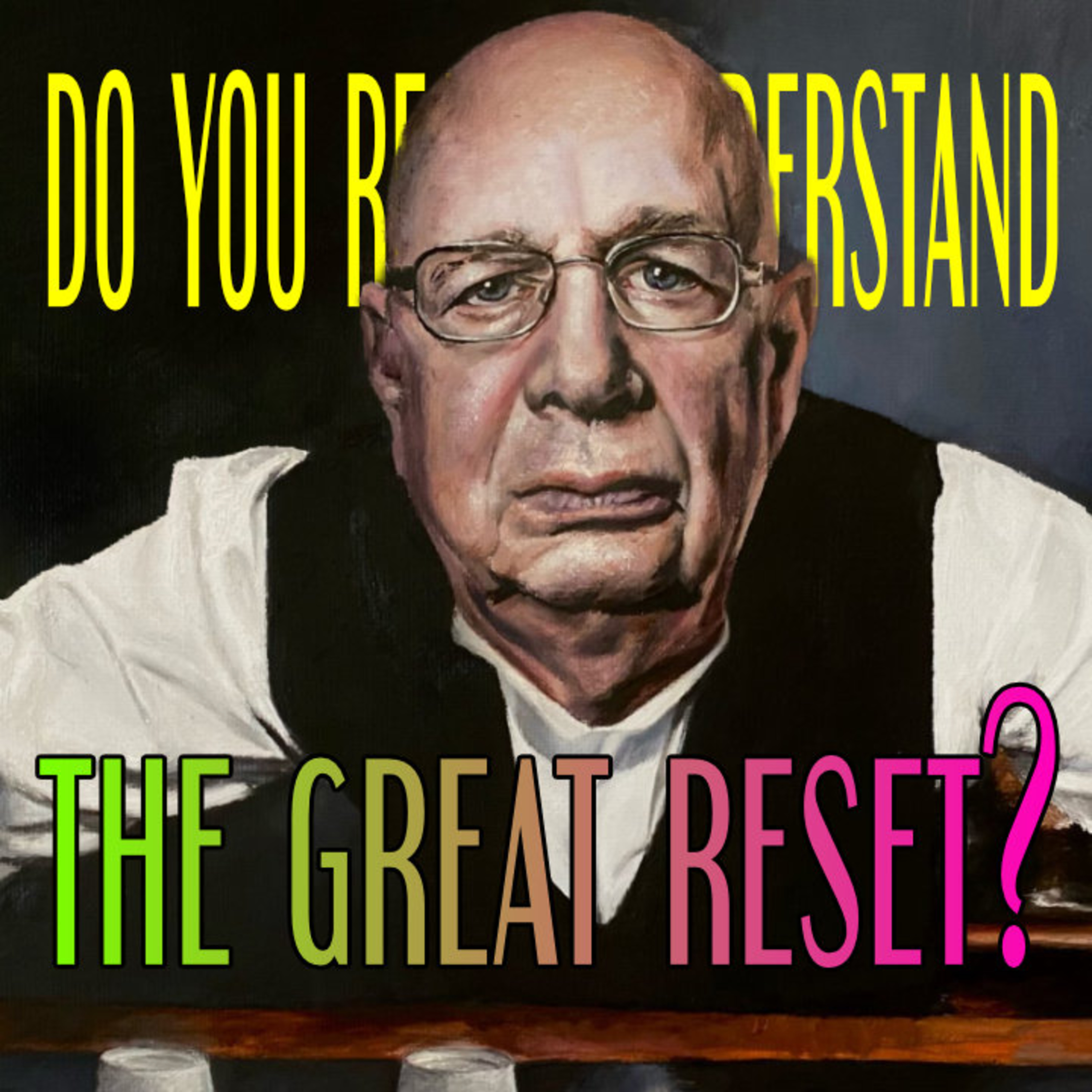 Do You Really Understand The Great Reset? episode artwork
