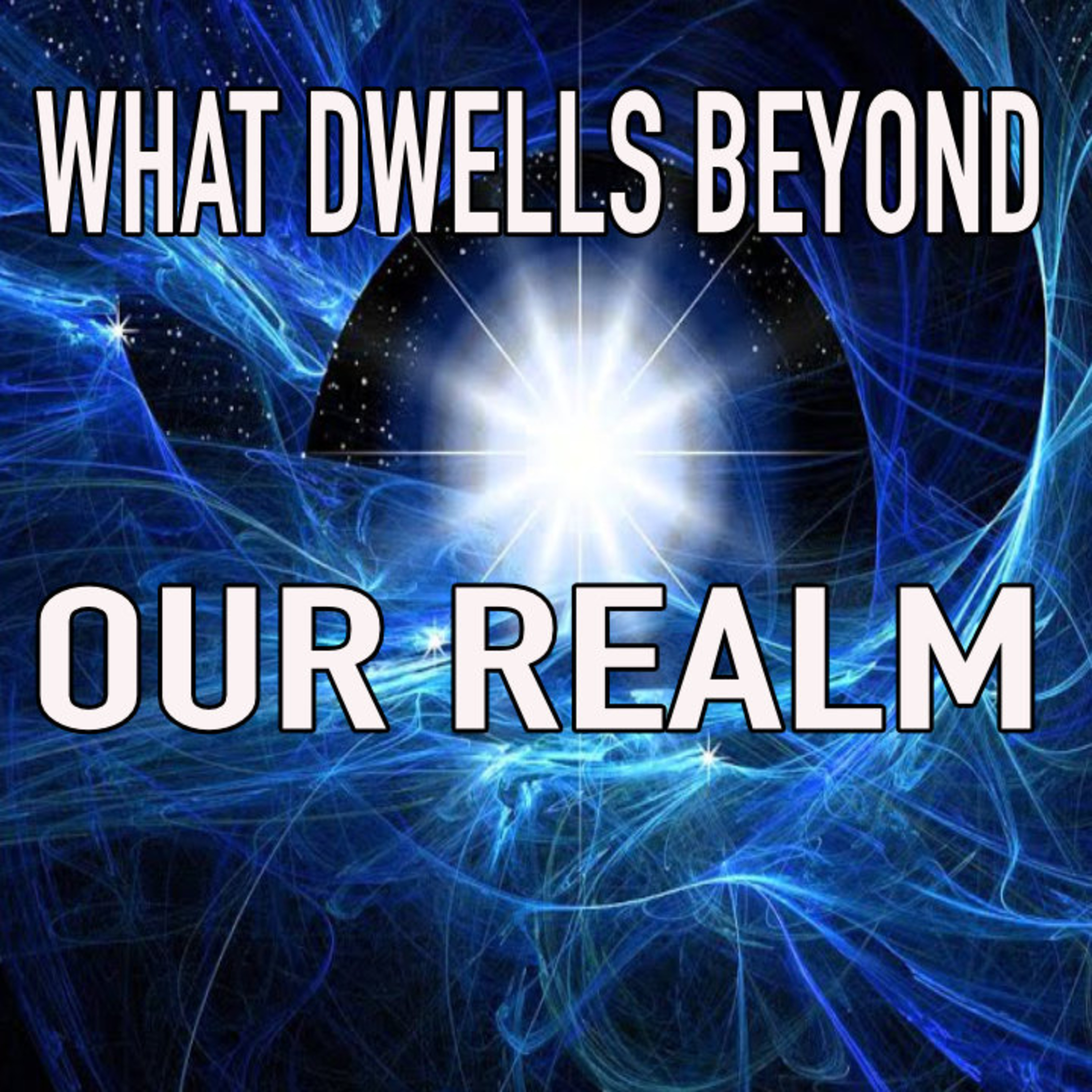 What Dwells Beyond Our Realm - Part 1 episode artwork
