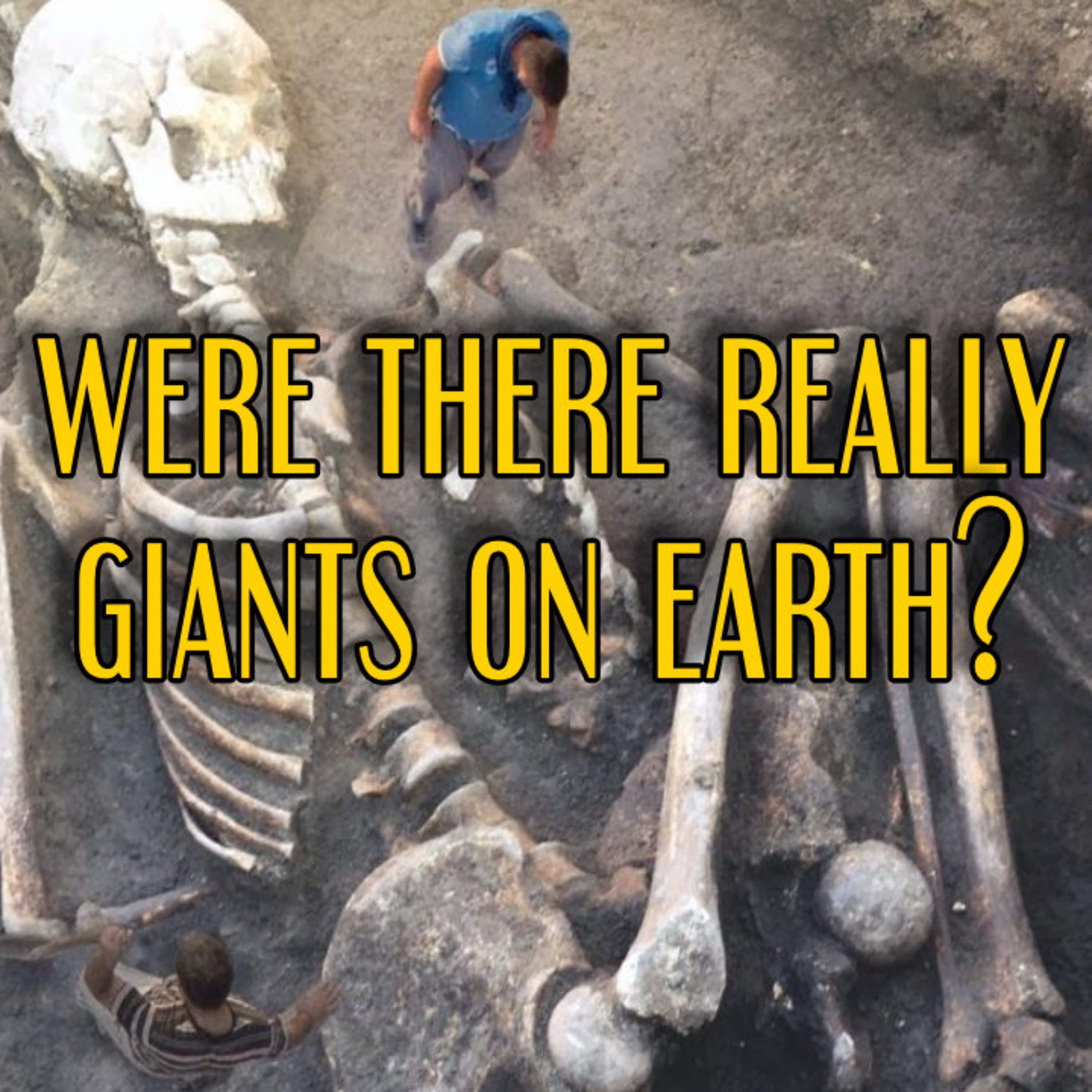 Were There REALLY GIANTS On Earth? episode artwork