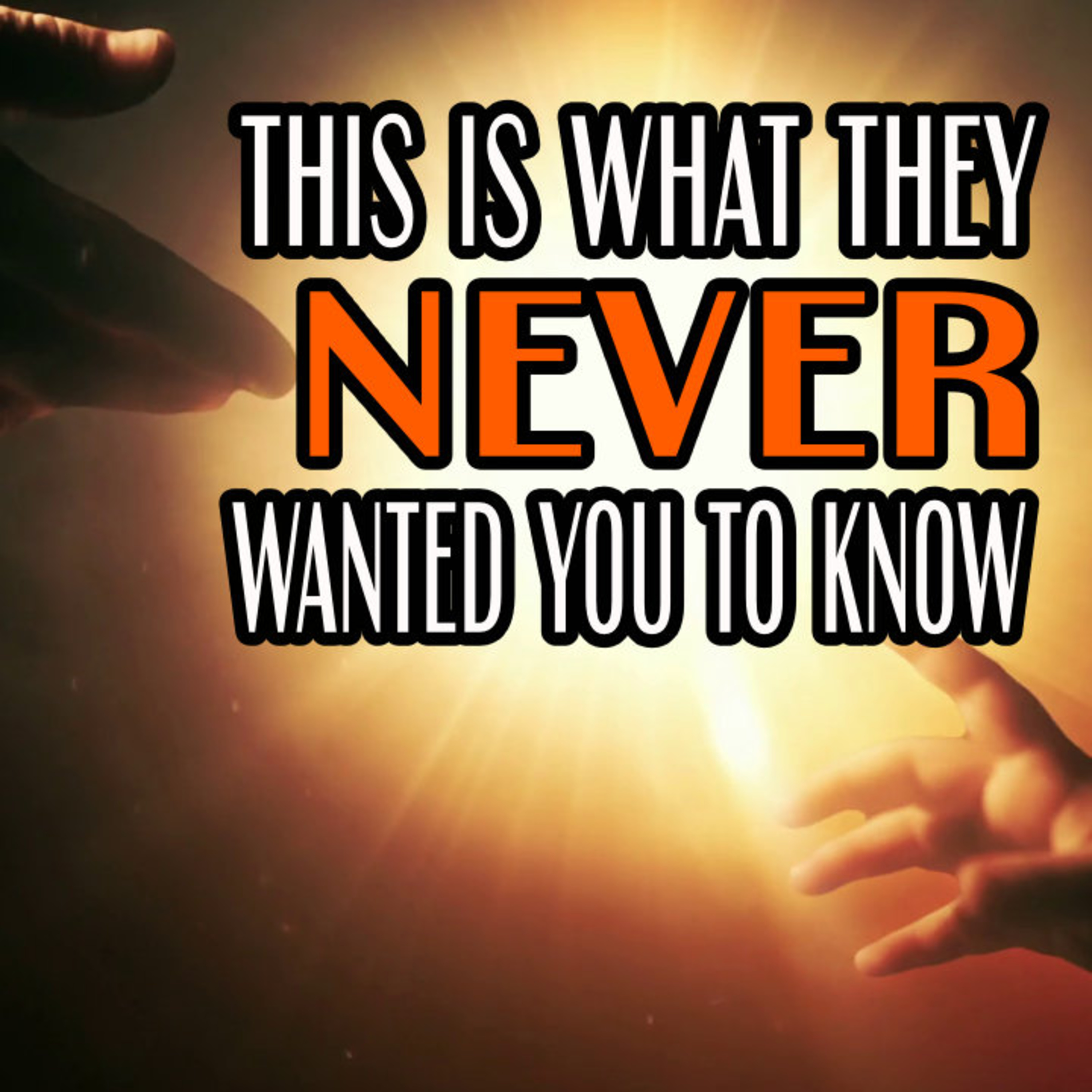 THIS Is What They NEVER Wanted YOU To Know episode artwork