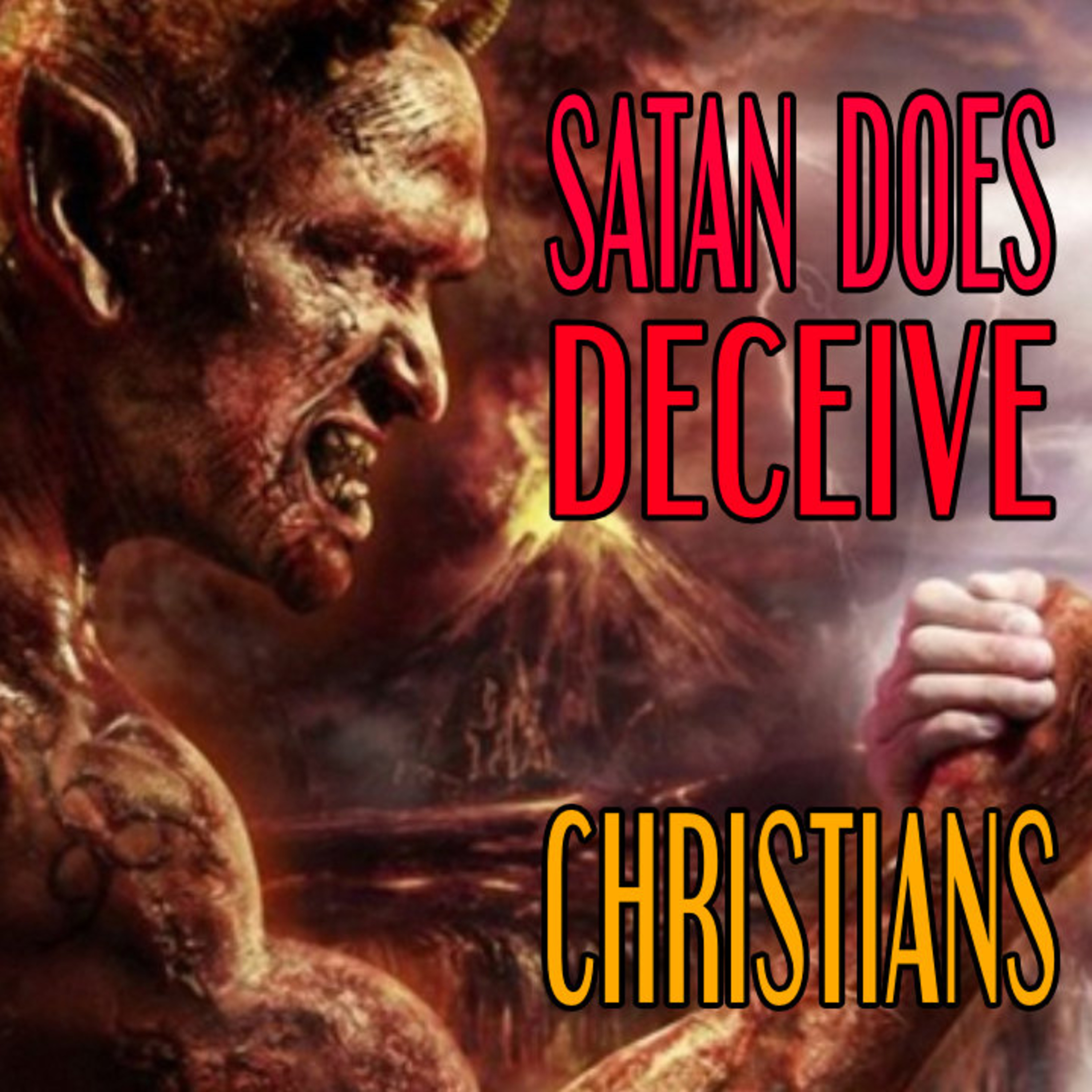 Satan DOES Deceive Christians episode artwork
