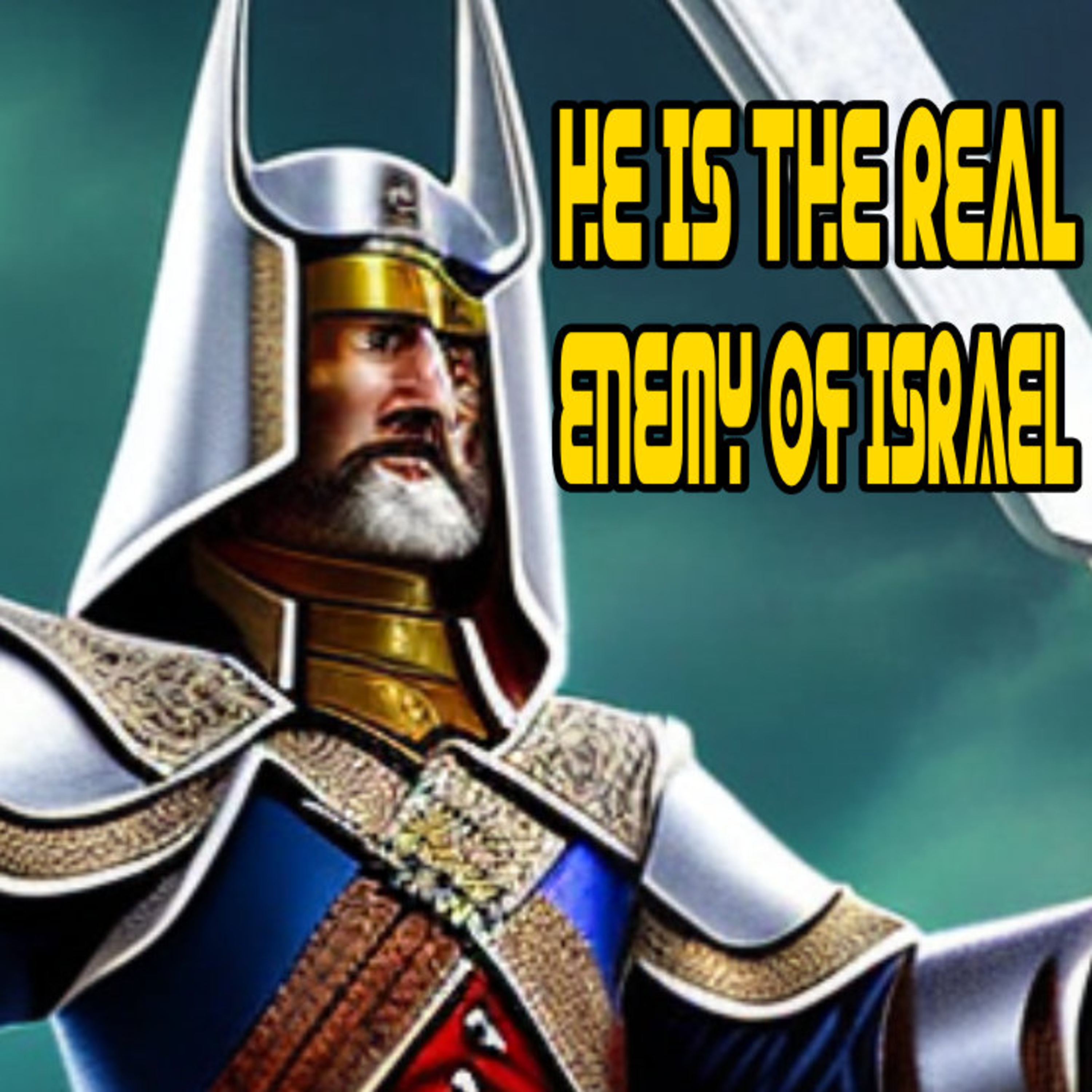 HE Is The Real ENEMY Of Israel episode artwork