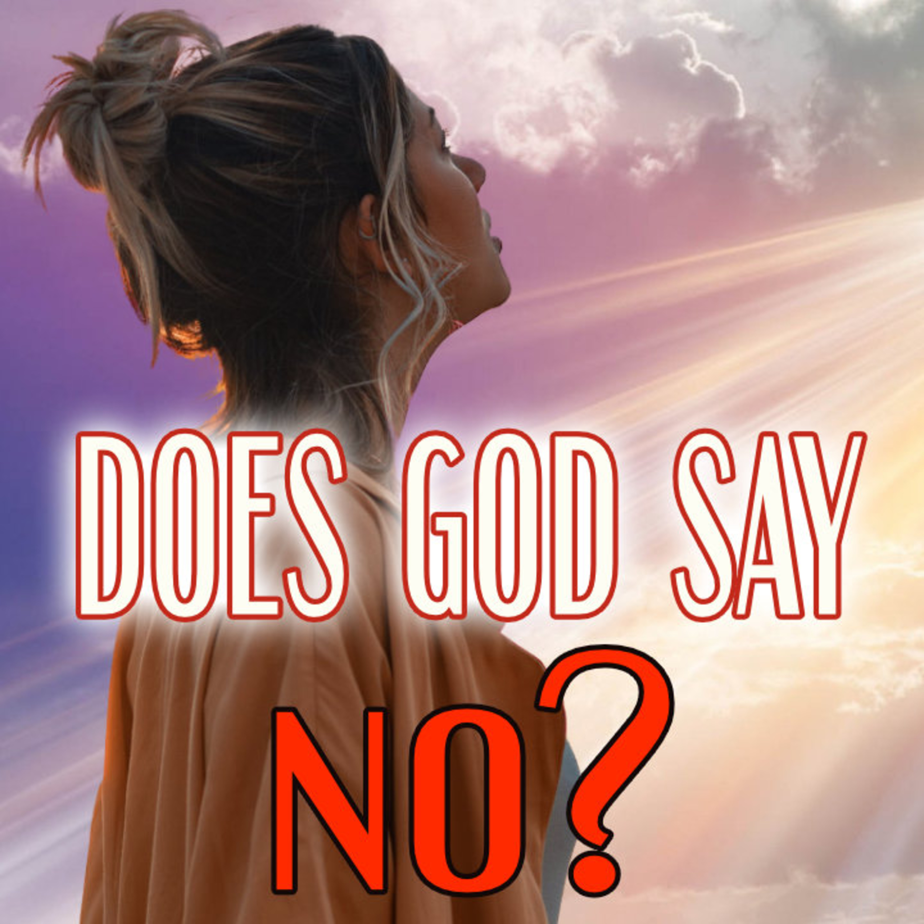 Does God Say NO? episode artwork