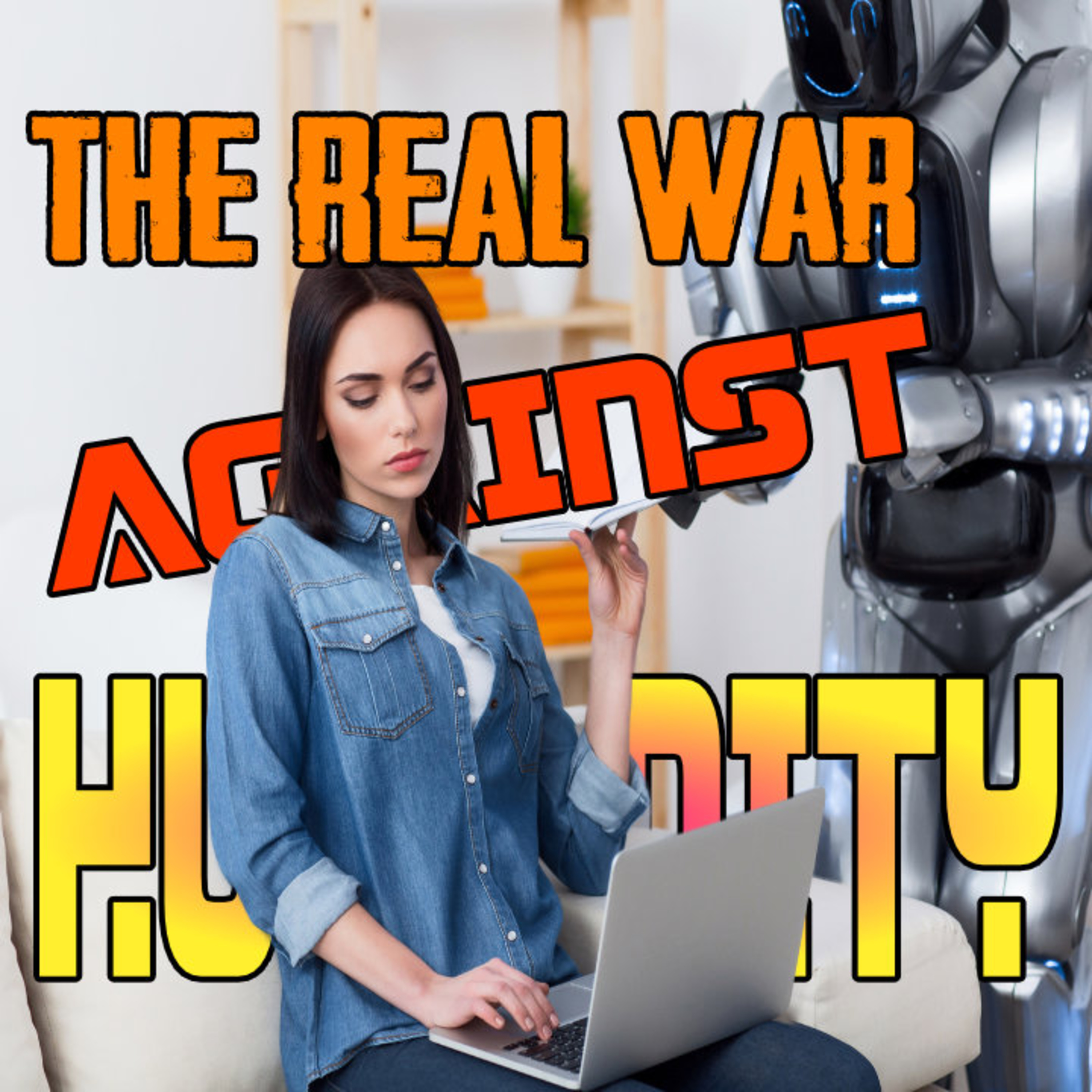 The REAL War Against Humanity episode artwork