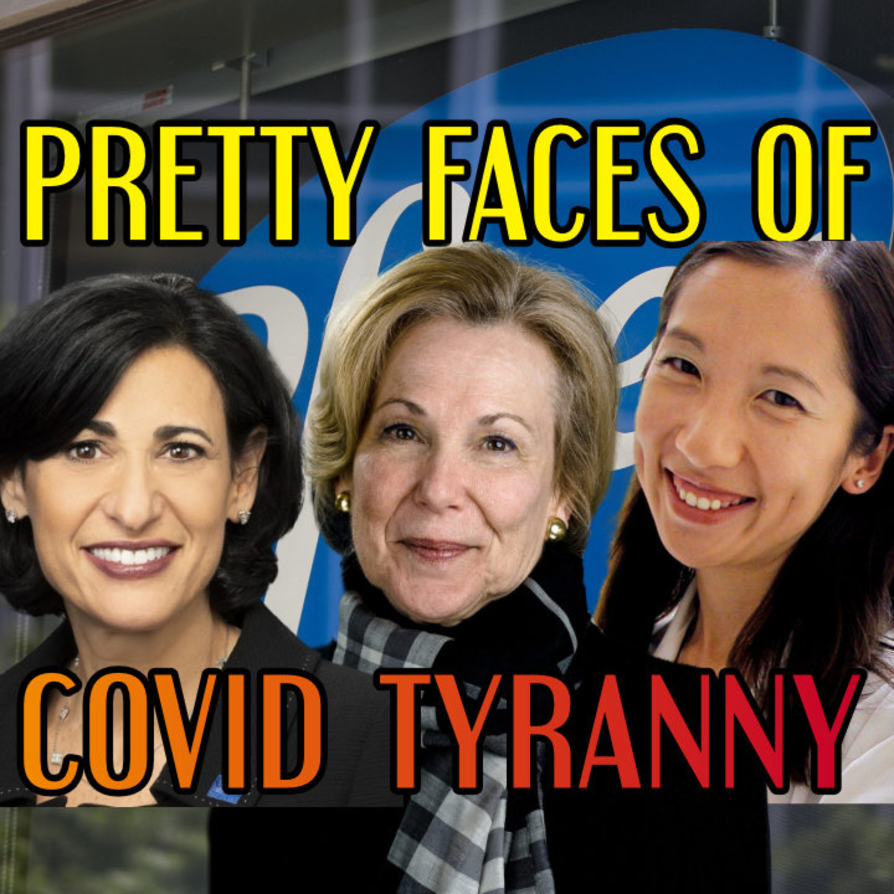 Pretty Faces Of Covid Tyranny episode artwork