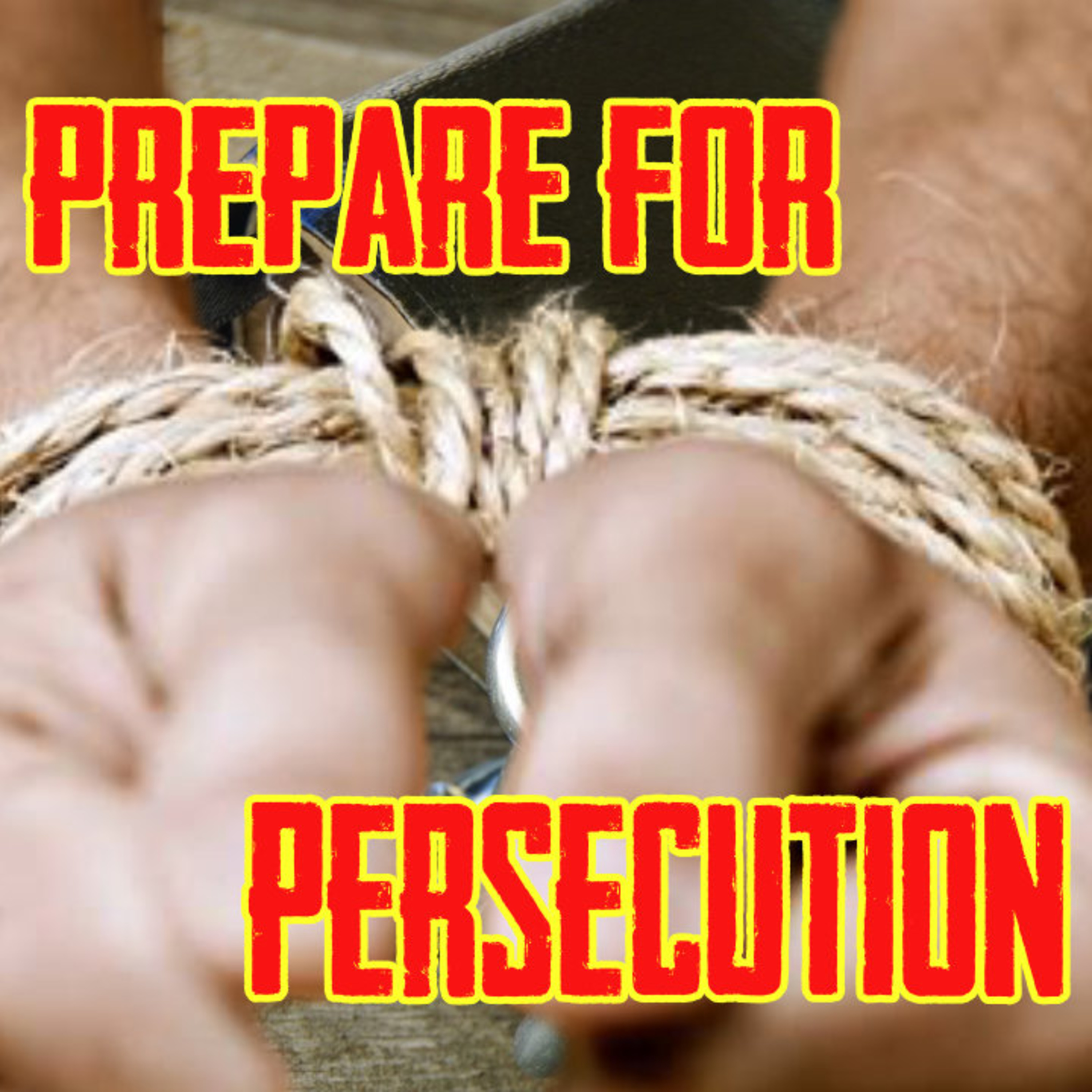 Prepare For Persecution episode artwork