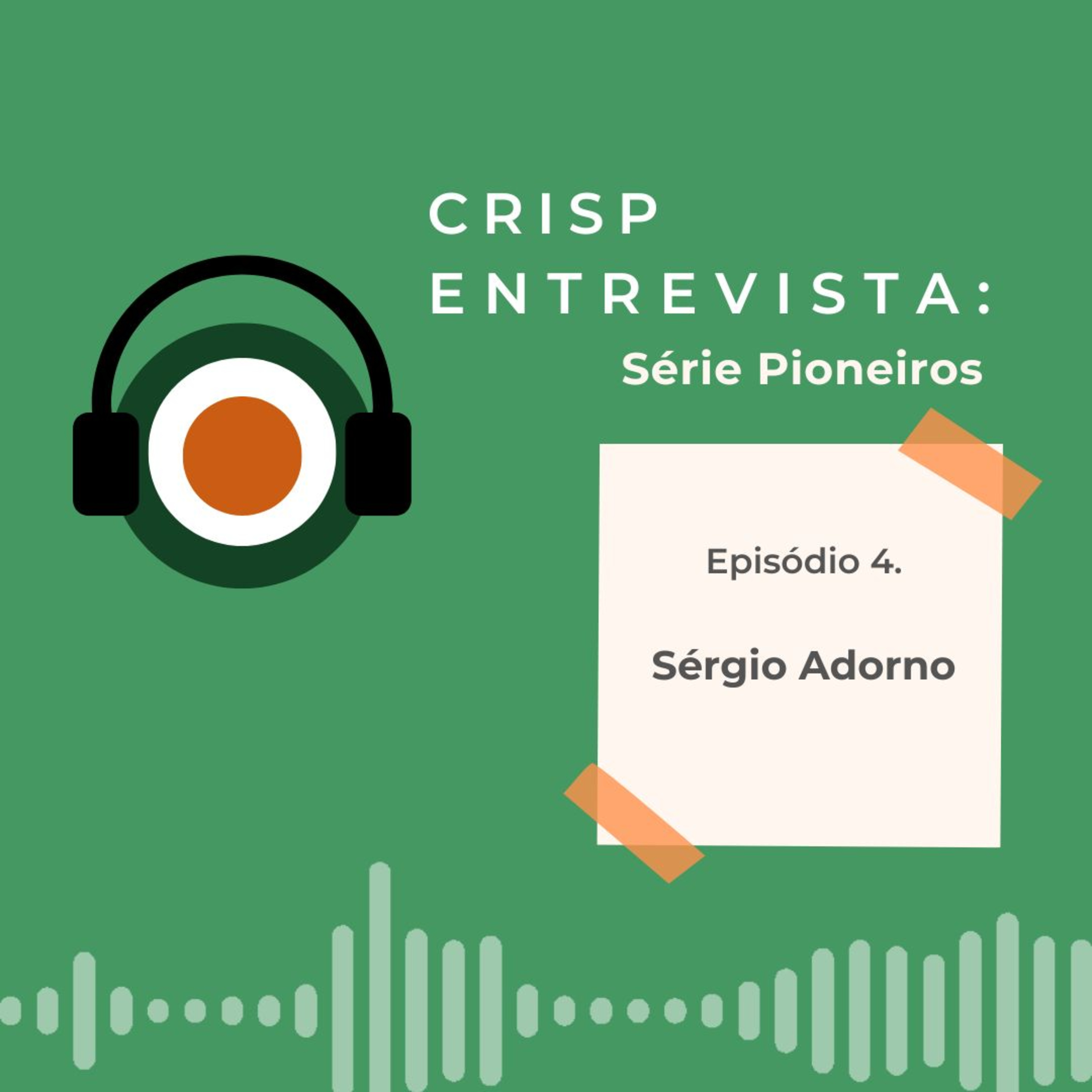 Série Pioneiros #ep.4 - Sérgio Adorno