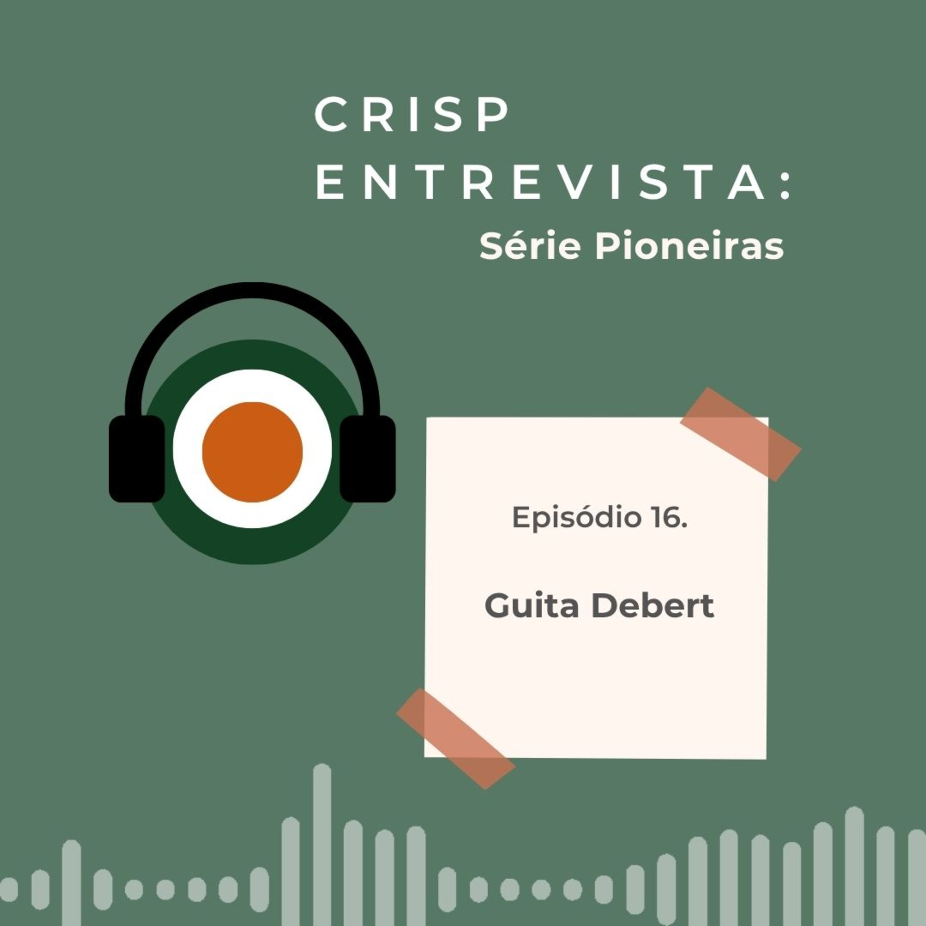 Série Pioneiras #ep.16 - Guita Debert
