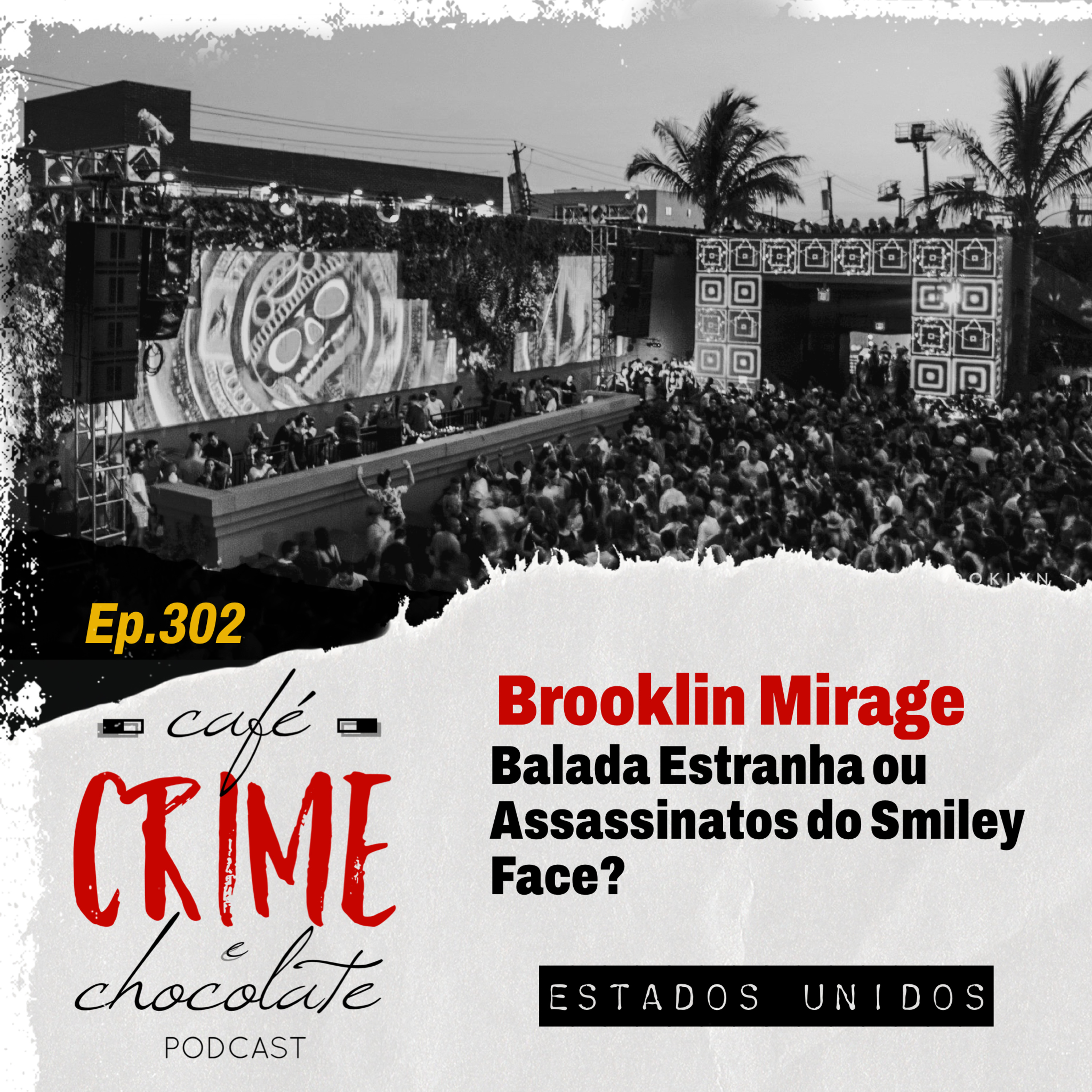 303 - Brooklyn Mirage: Balada Estranha ou Assassinatos do Smile Face? | EUA
