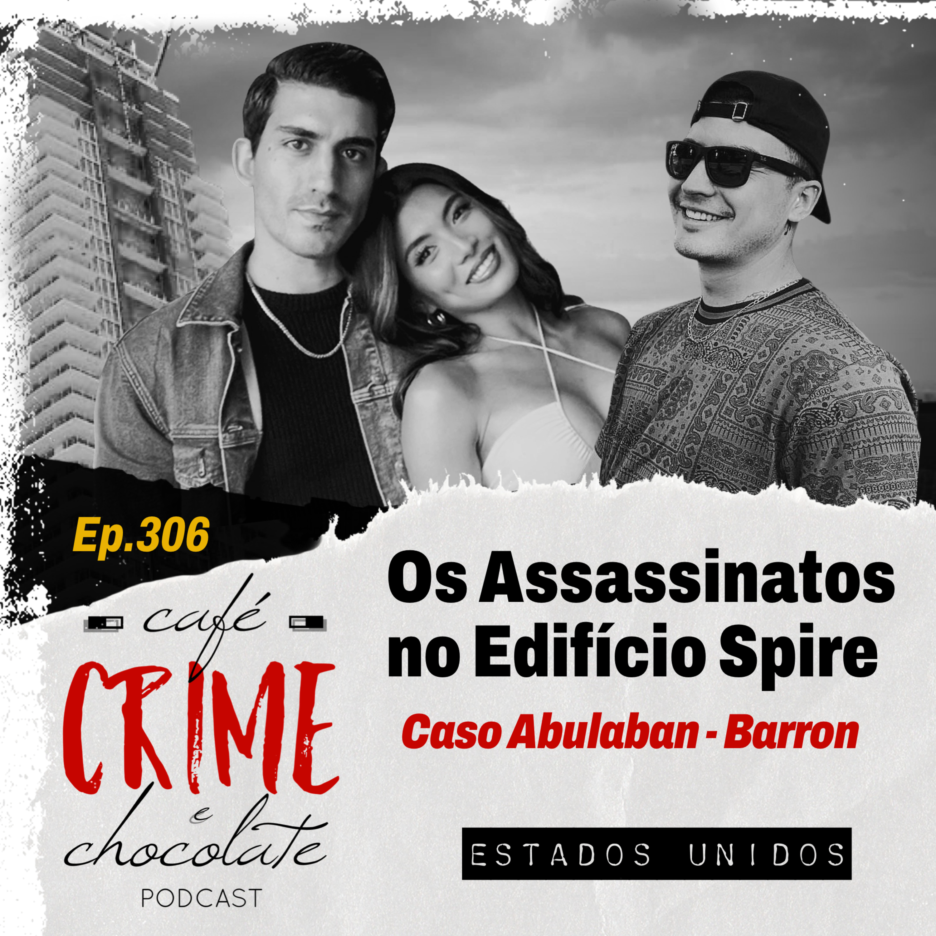 306 - Os Assassinatos no Edifício Spire - Caso Abulaban-Barron | EUA