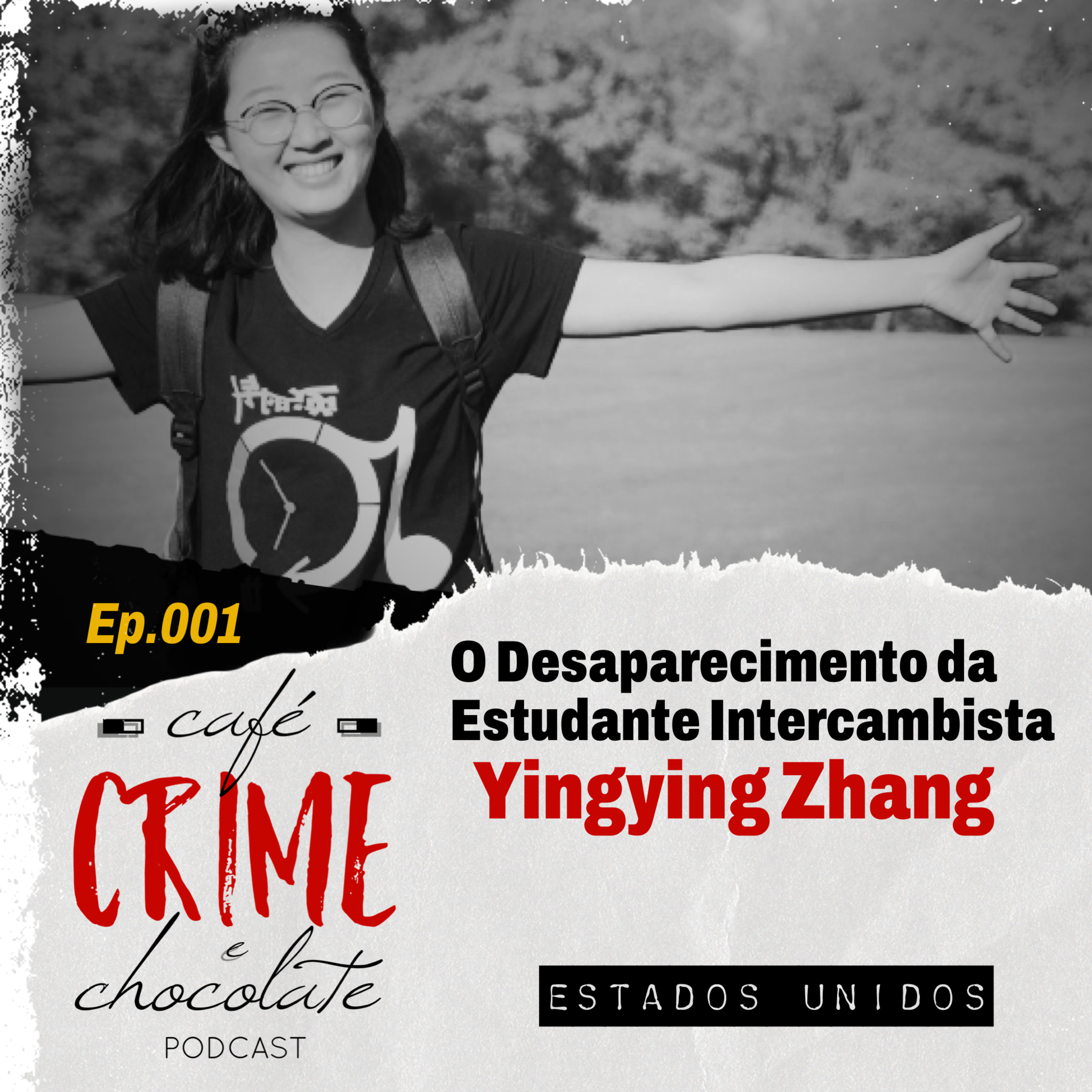 001 - O Desaparecimento da Estudante Intercambista Yingying Zhang | Estados Unidos episode artwork