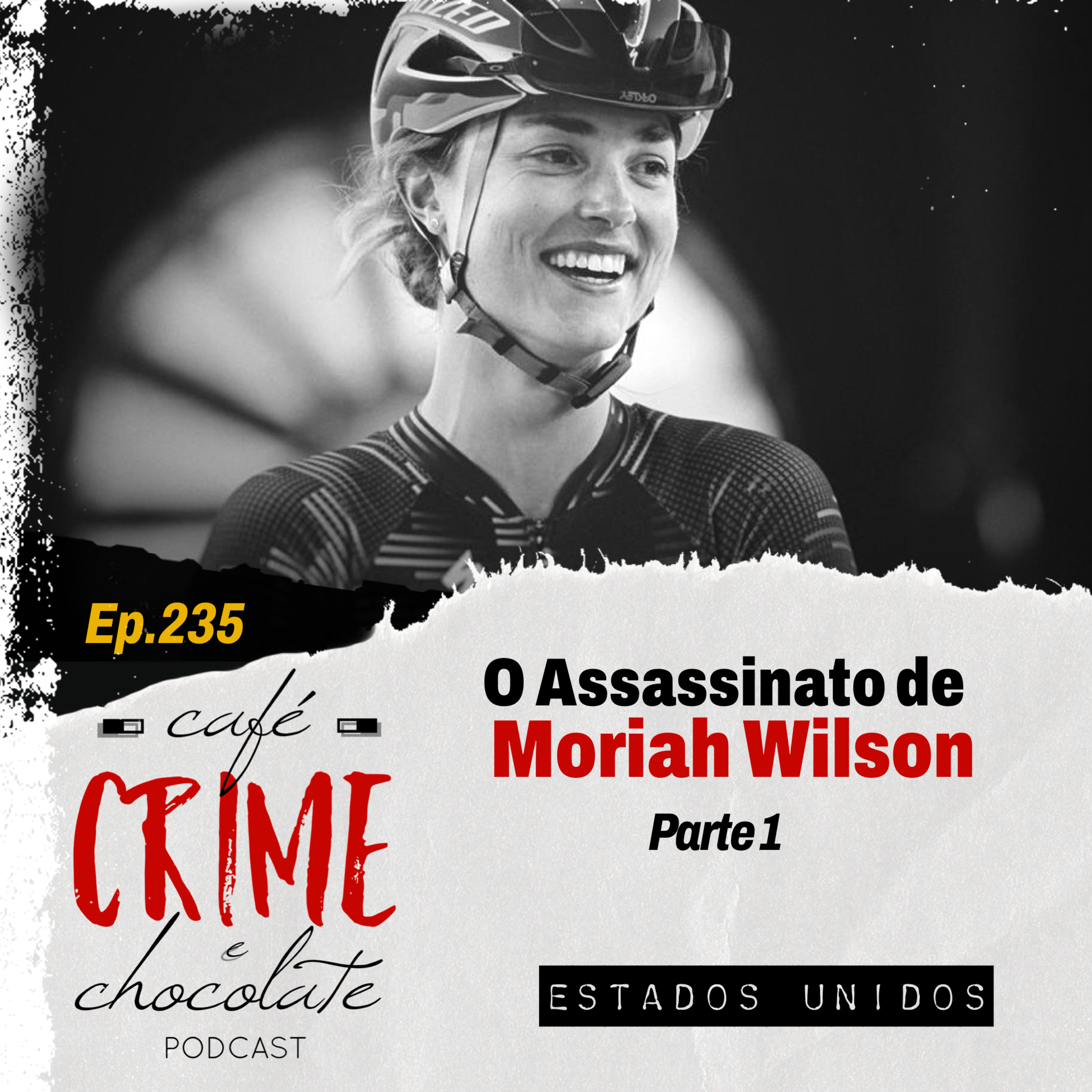 235 - O Assassinato de Moriah Wilson - Parte 1 | EUA episode artwork