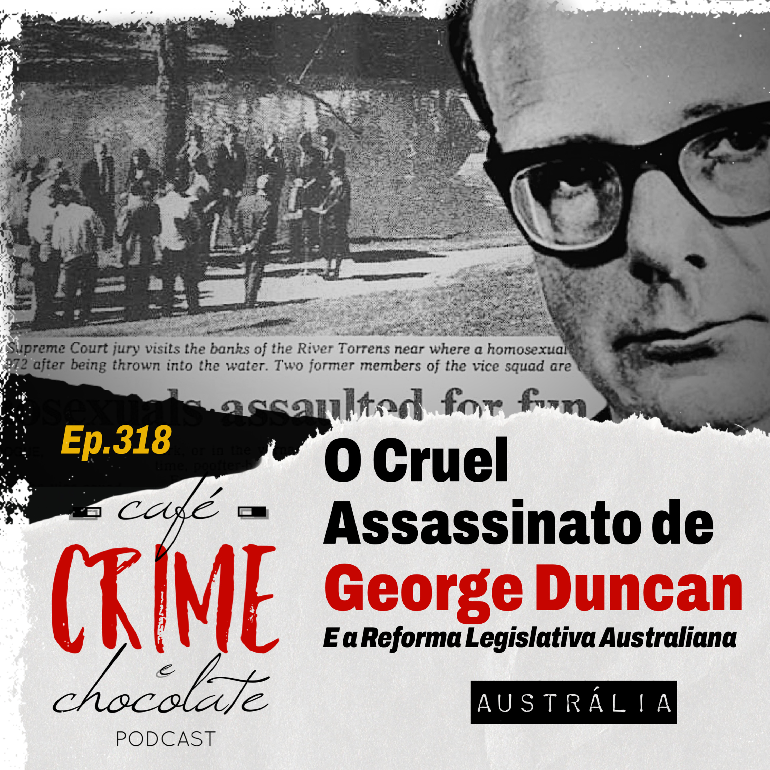 320 - O Cruel Assassinato de George Duncan e a Reforma Legislativa Australiana | Austrália