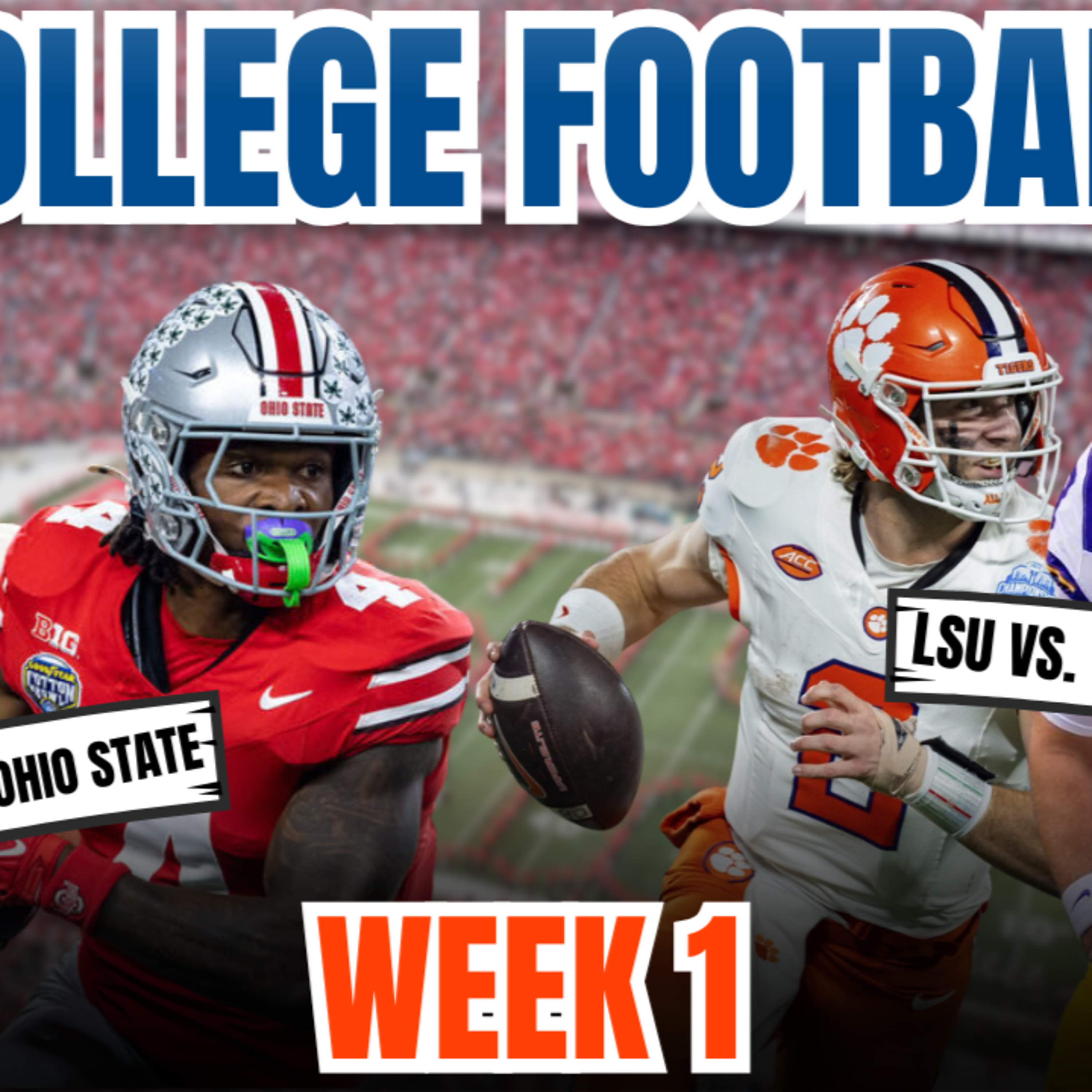 Can Texas Win At Ohio State? Battle of the Tigers, Can FSU Shock Alabama? CFB Week 1 Picks + MORE! episode artwork