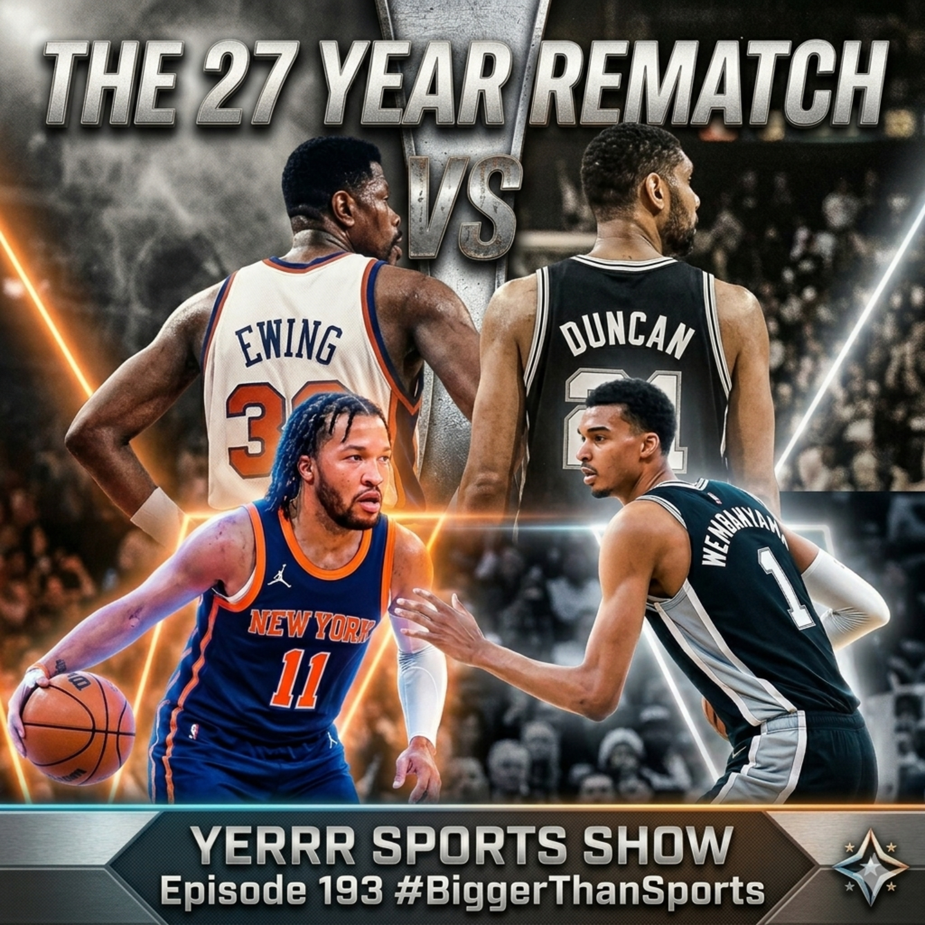 Yerrr Sports Show Ep. 193: The 27-Year Rematch | Knicks vs. Spurs NBA Finals Preview