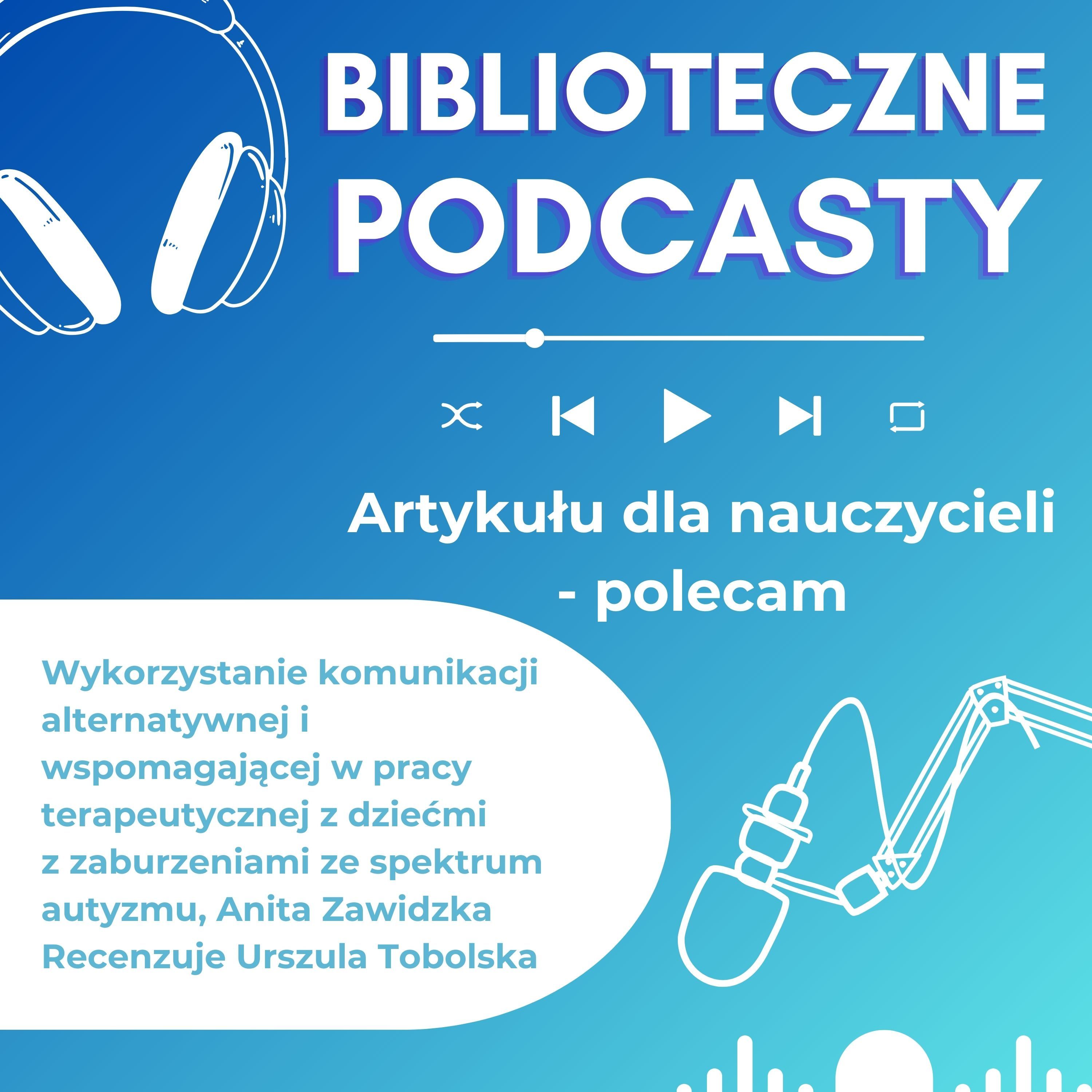 #66 Wykorzystanie komunikacji alternatywnej i wspomagającej w pracy terapeutycznej z dziećmi z zaburzeniami ze spektrum autyzmu, Anita Zawidzka. Recenzuje Urszula Tobolska.  episode artwork
