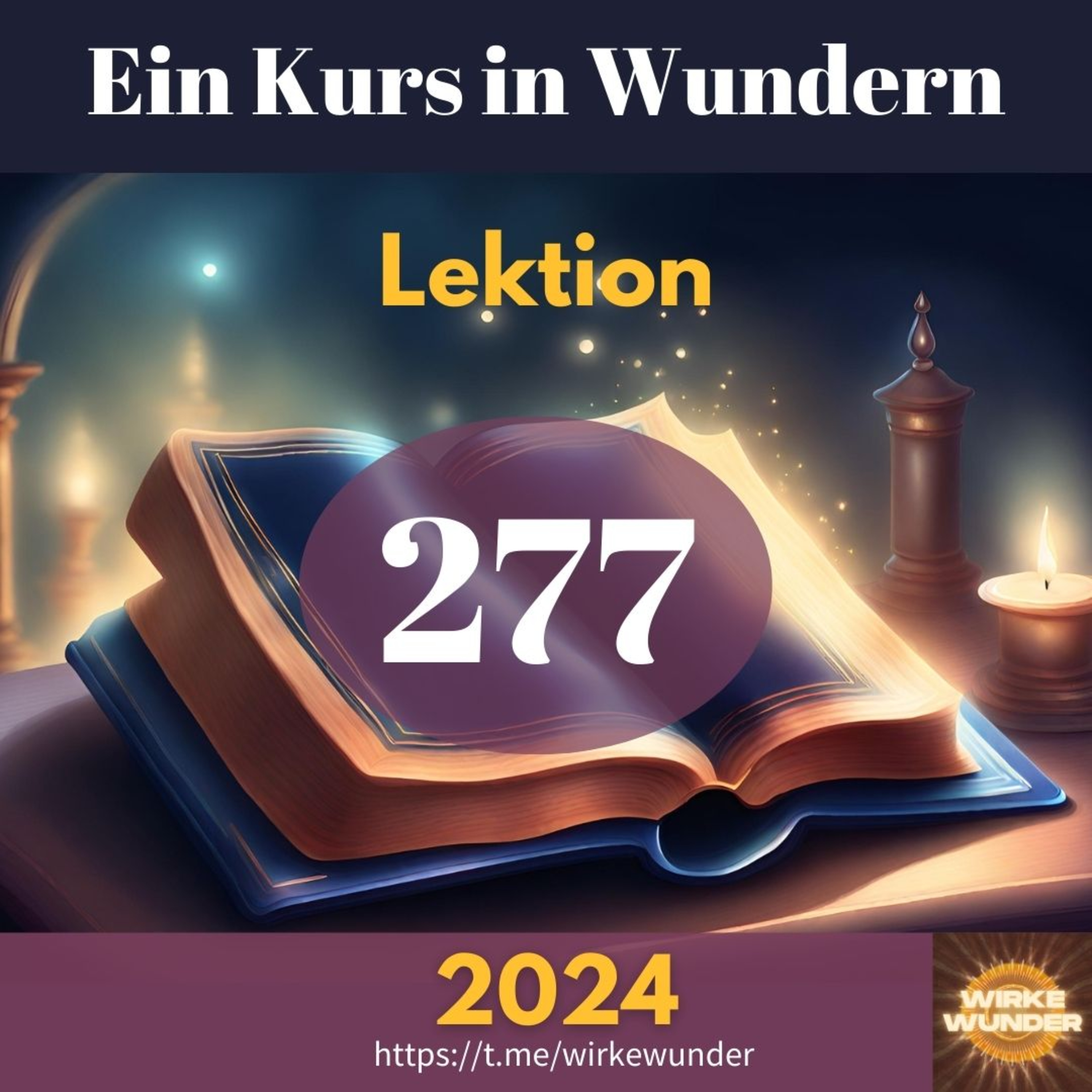 💖 Lektion 277 - Lass mich DEINEN SOHN nicht durch Gesetze binden, die ich gemacht habe. | Ein Kurs in Wundern episode artwork