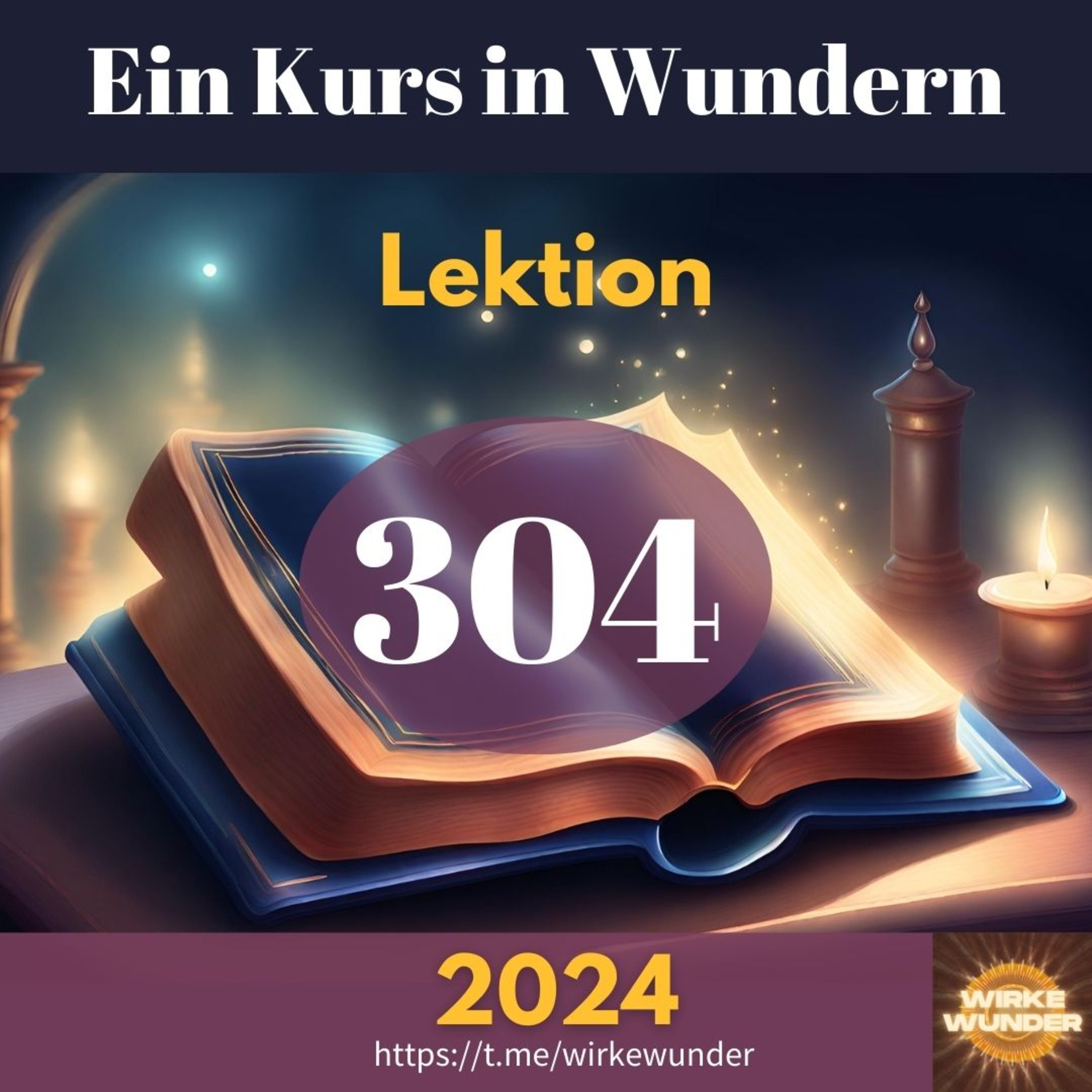 💖 Lektion 304 - Lass meine Welt nicht CHRISTI Sicht verschleiern. | Ein Kurs in Wundern episode artwork