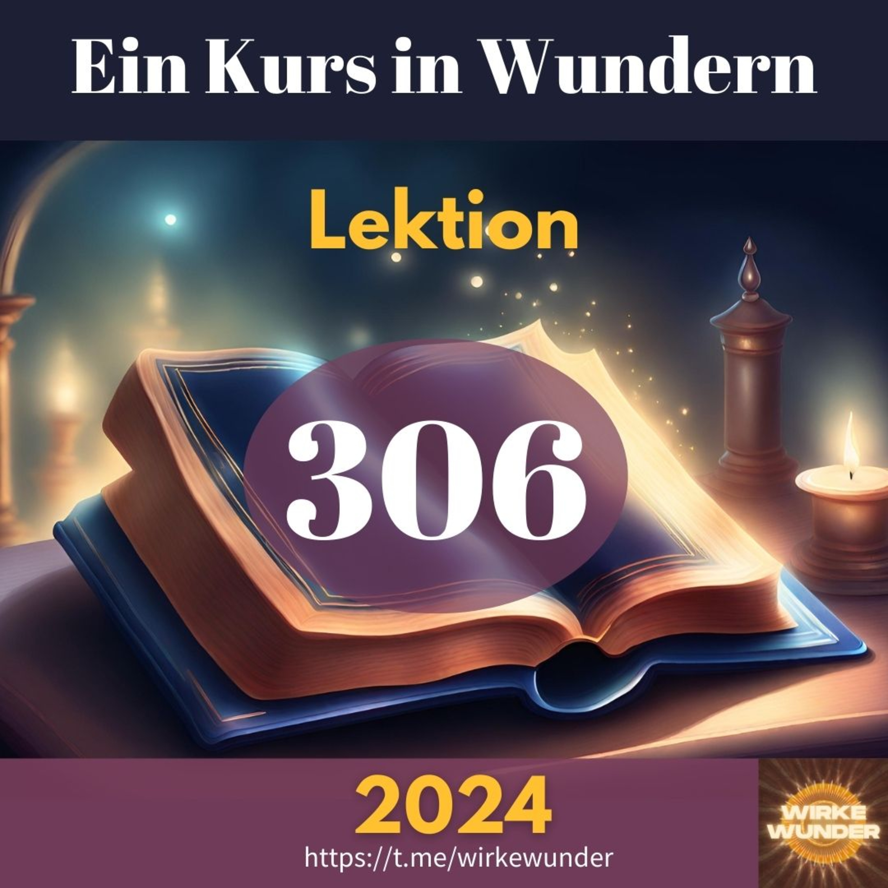 💖 Lektion 306 - Die Gabe CHRISTI ist alles, was ich heute suche. | Ein Kurs in Wundern episode artwork