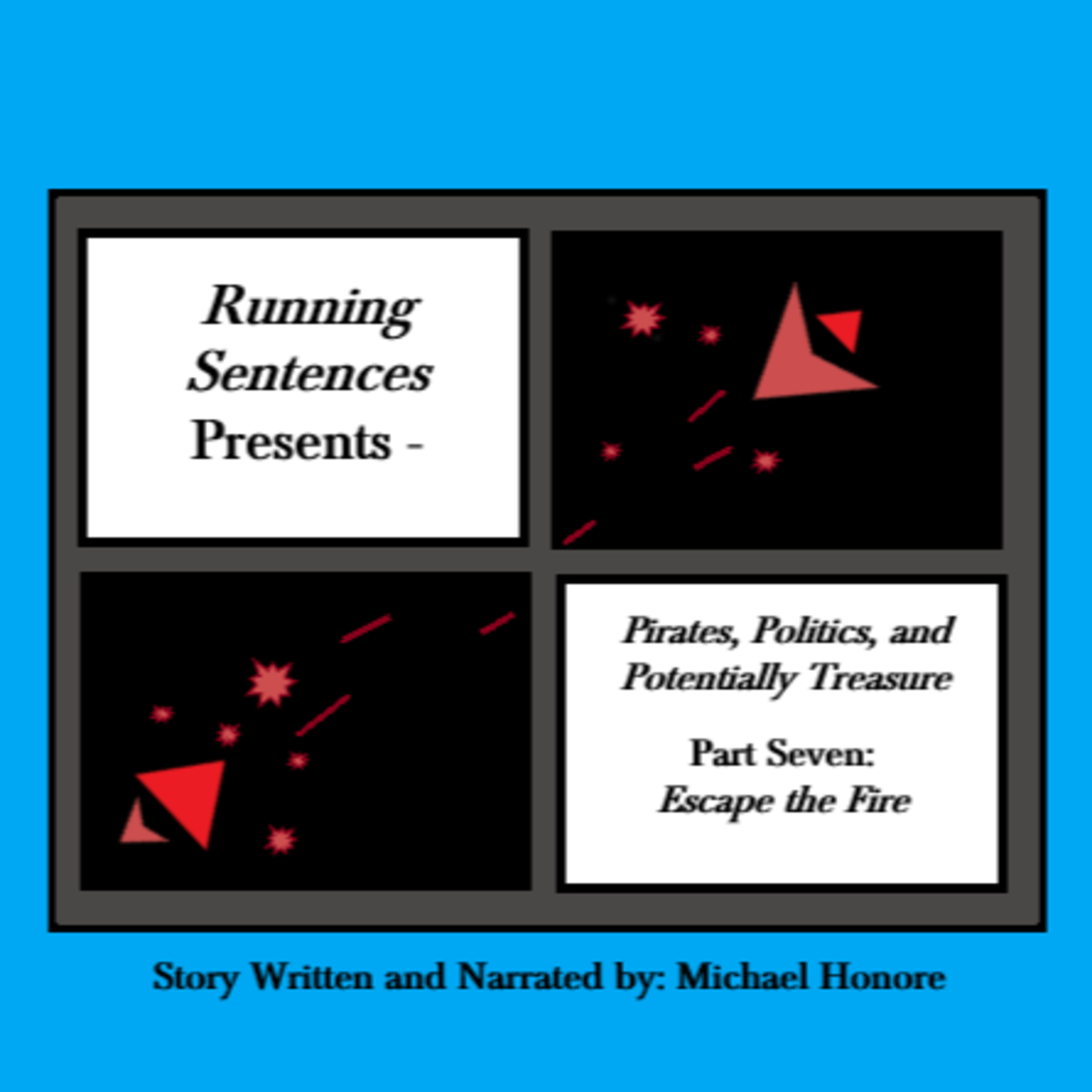 Pirates, Politics, and Potentially Treasure Book II - Part Seven: Escape the Fire episode artwork