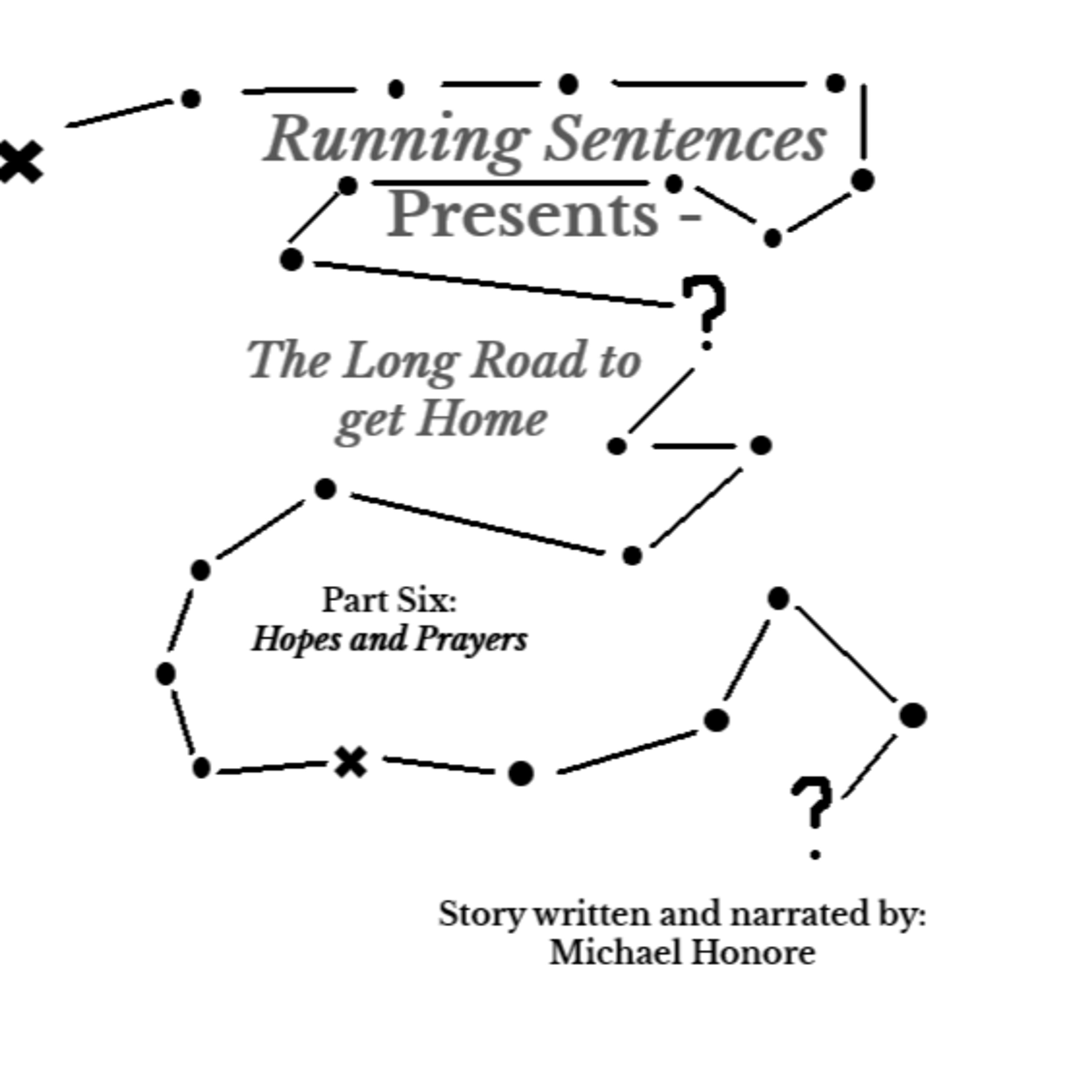 The Long Road to get Home - Part Six: Hopes and Prayers episode artwork