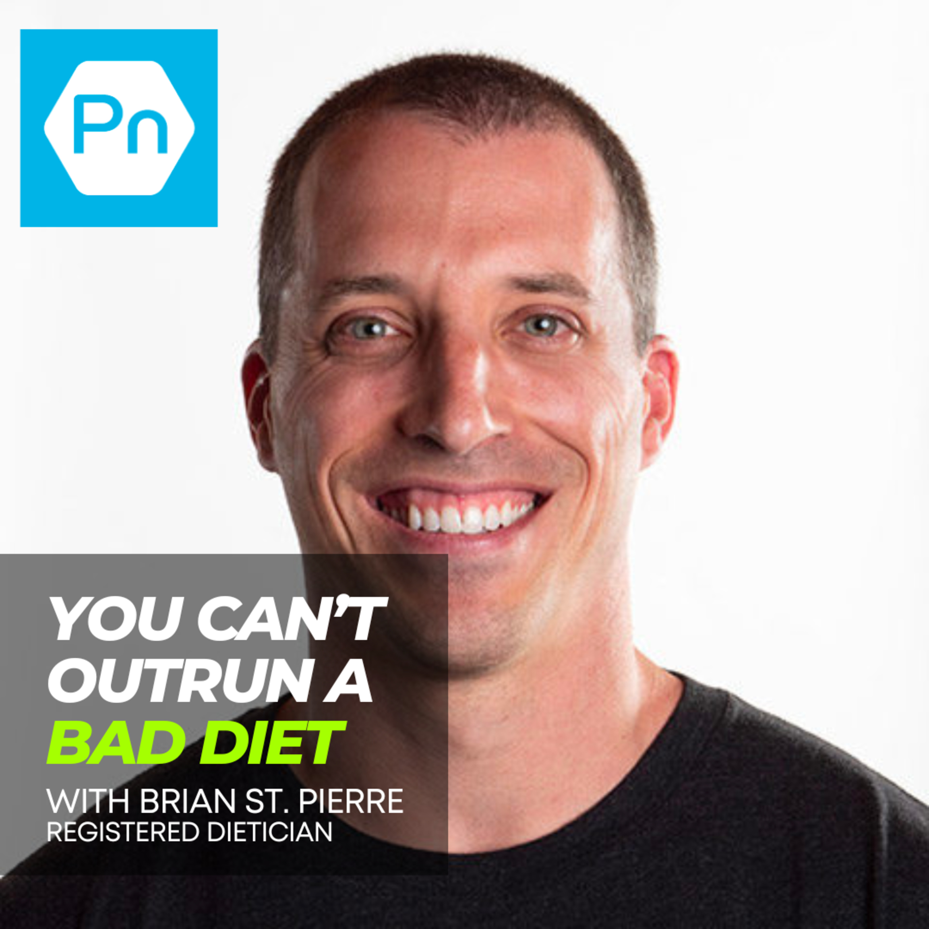 You Can’t Outrun a Bad Diet | With Brian St. Pierre, Registered Dietician episode artwork