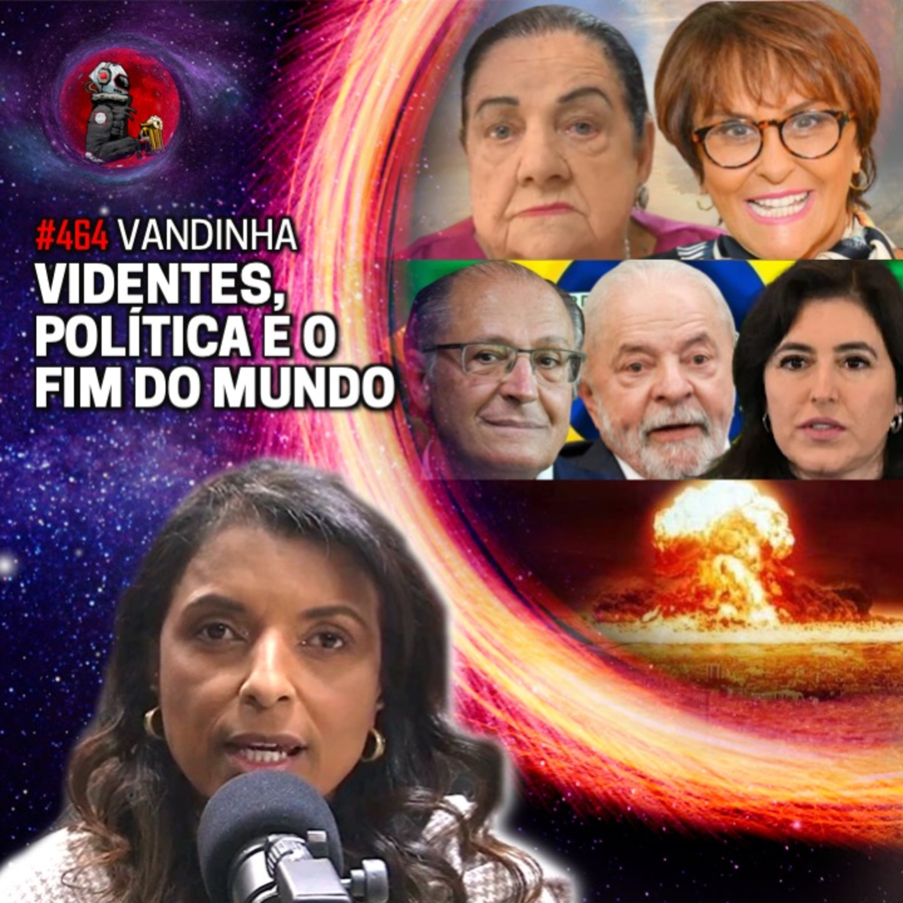 VANDINHA ANALISA VIDENTES FAMOSAS, A POLÍTICA NACIONAL E O FIM DO MUNDO | Planeta Podcast #464 episode artwork
