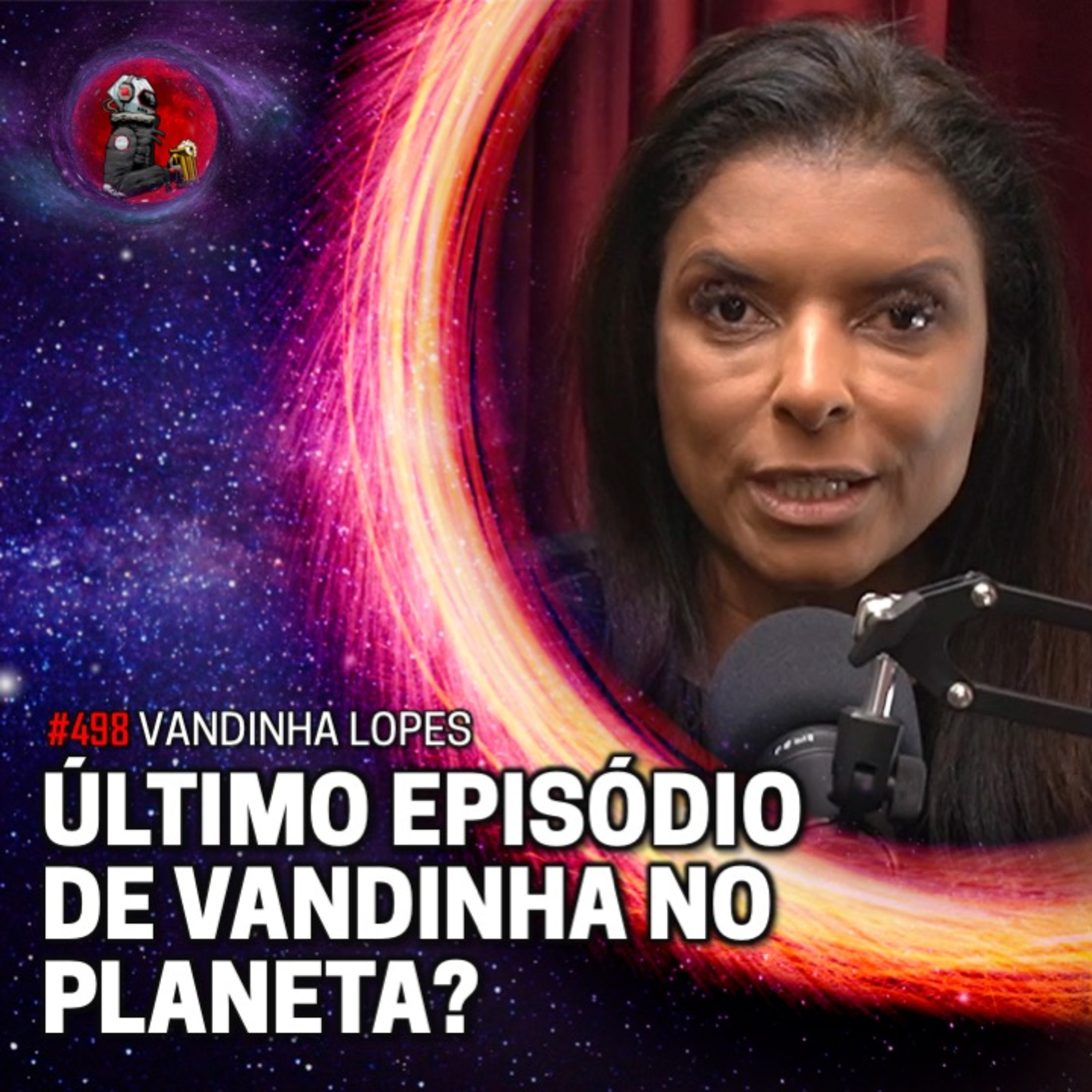 O ÚLTIMO EPISÓDIO DE VANDINHA LOPES NO PLANETA? com Vandinha Lopes | Planeta Podcast #498 episode artwork