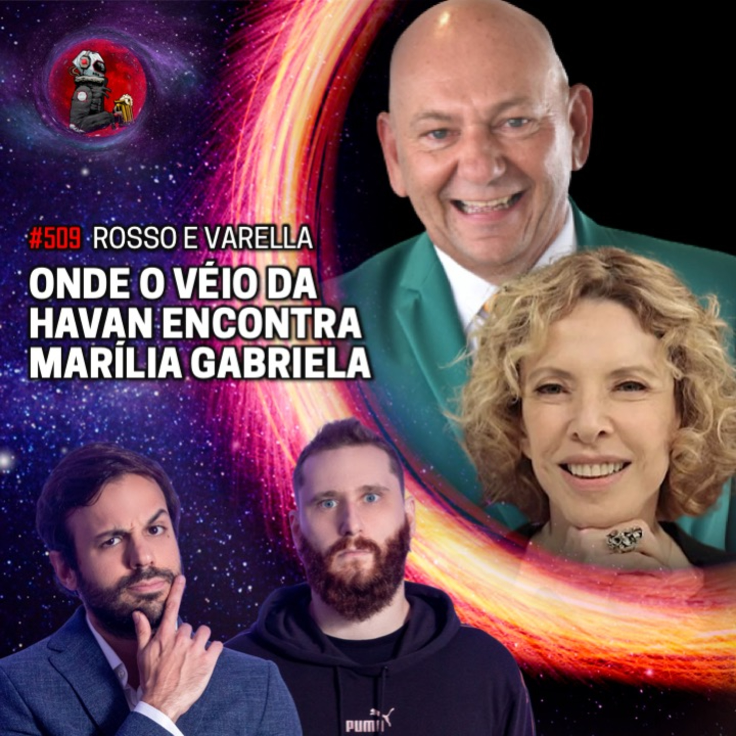 ONDE O VÉIO DA HAVAN ENCONTRA MARÍLIA GABRIELA com Rosso & Varella | Planeta Podcast #509 episode artwork