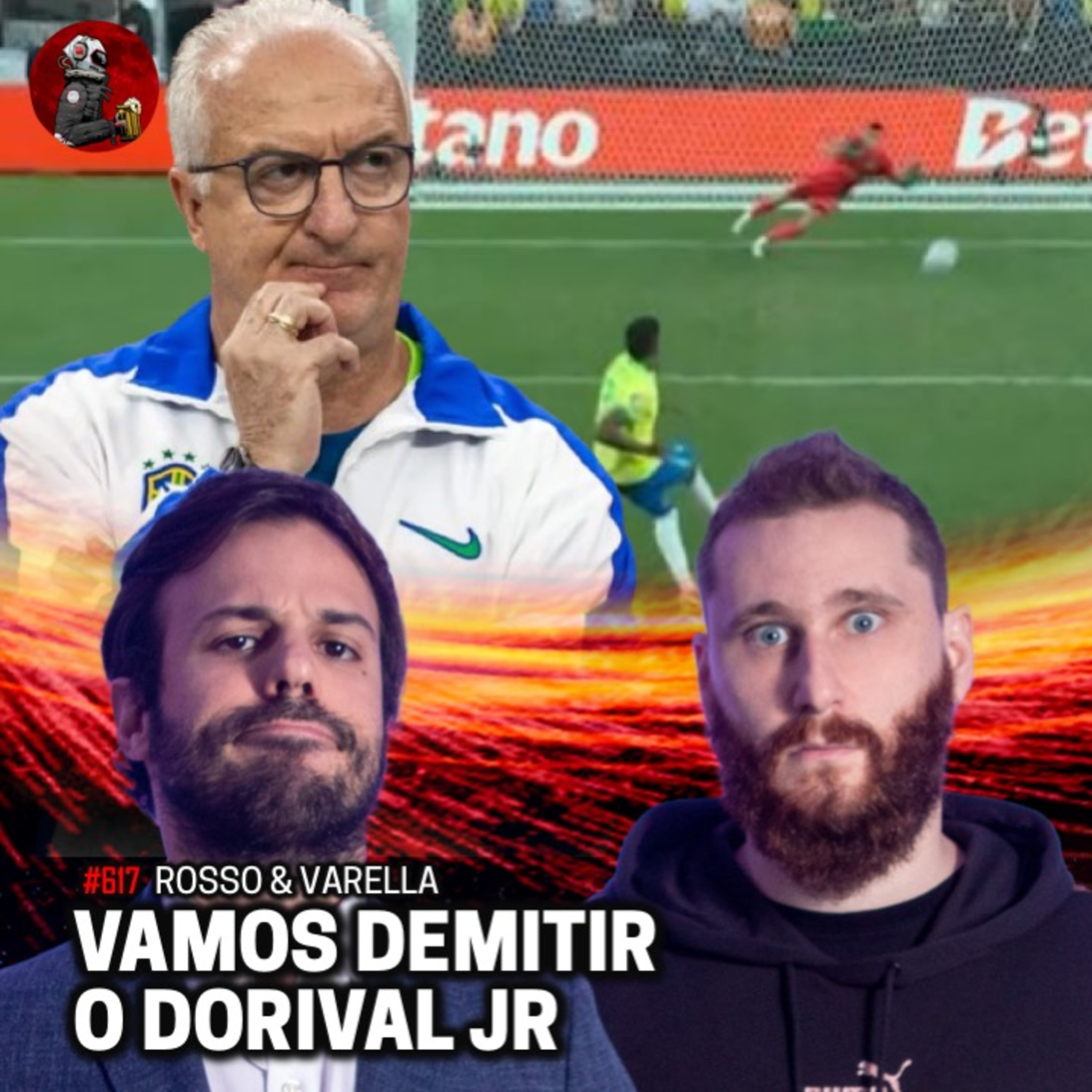 VAMOS DEMITIR O DORIVAL JR com Rosso & Varella | Planeta Podcast #617