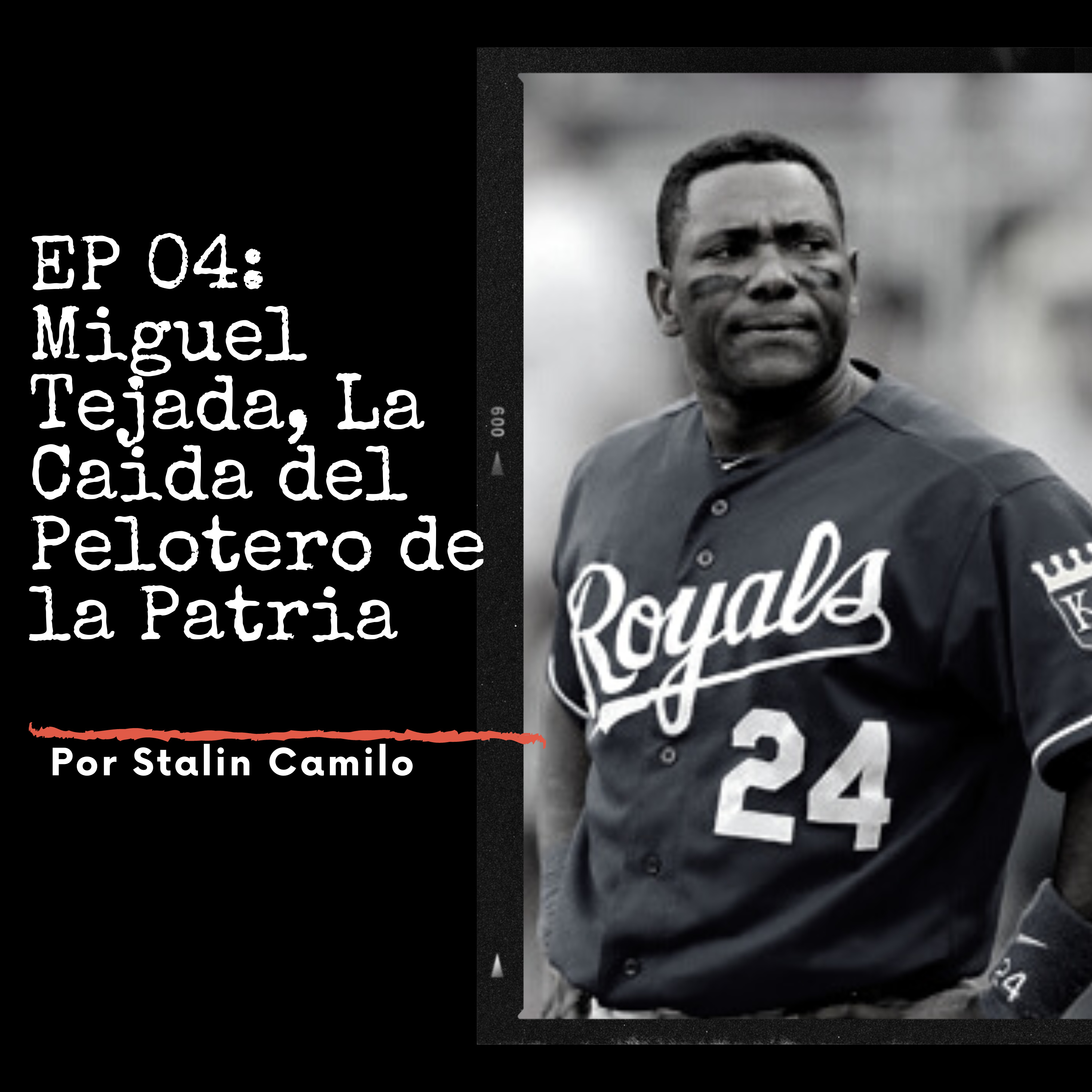 EP 04: Miguel Tejada, La Caida Del Pelotero De La Patria