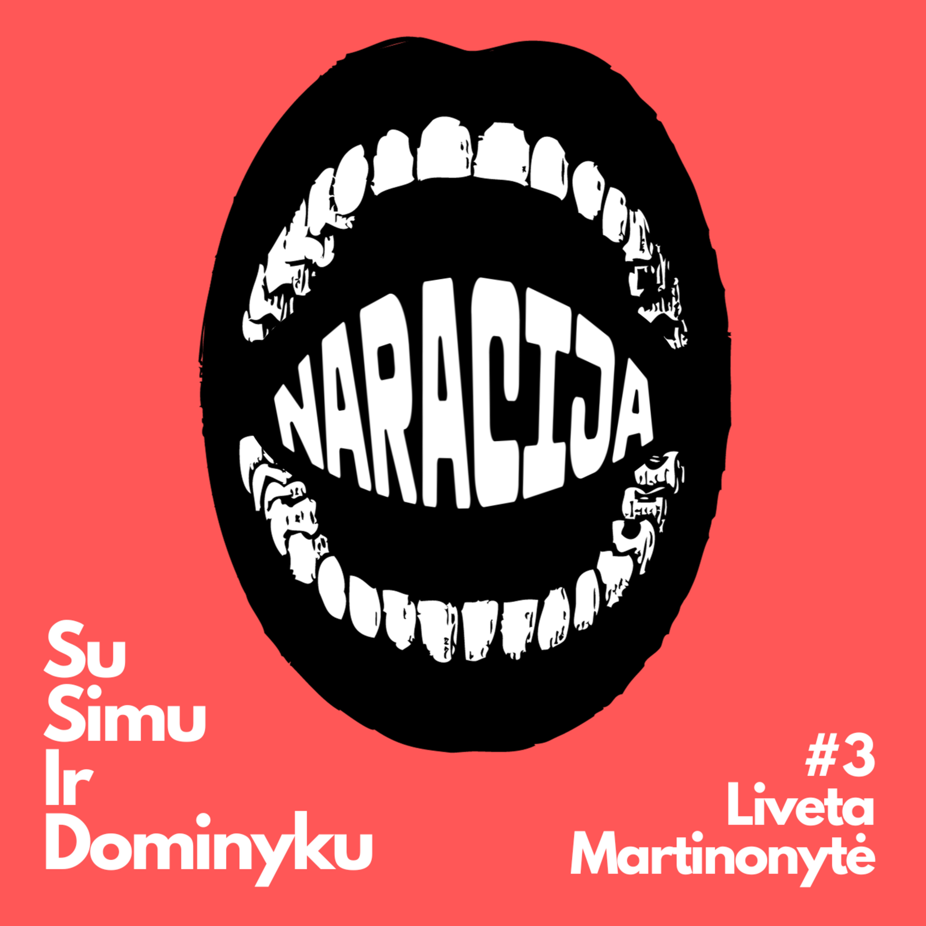 NARACIJA | #3 Liveta Martinonytė – „Procesas man įdomiau nei rezultatas“ episode artwork