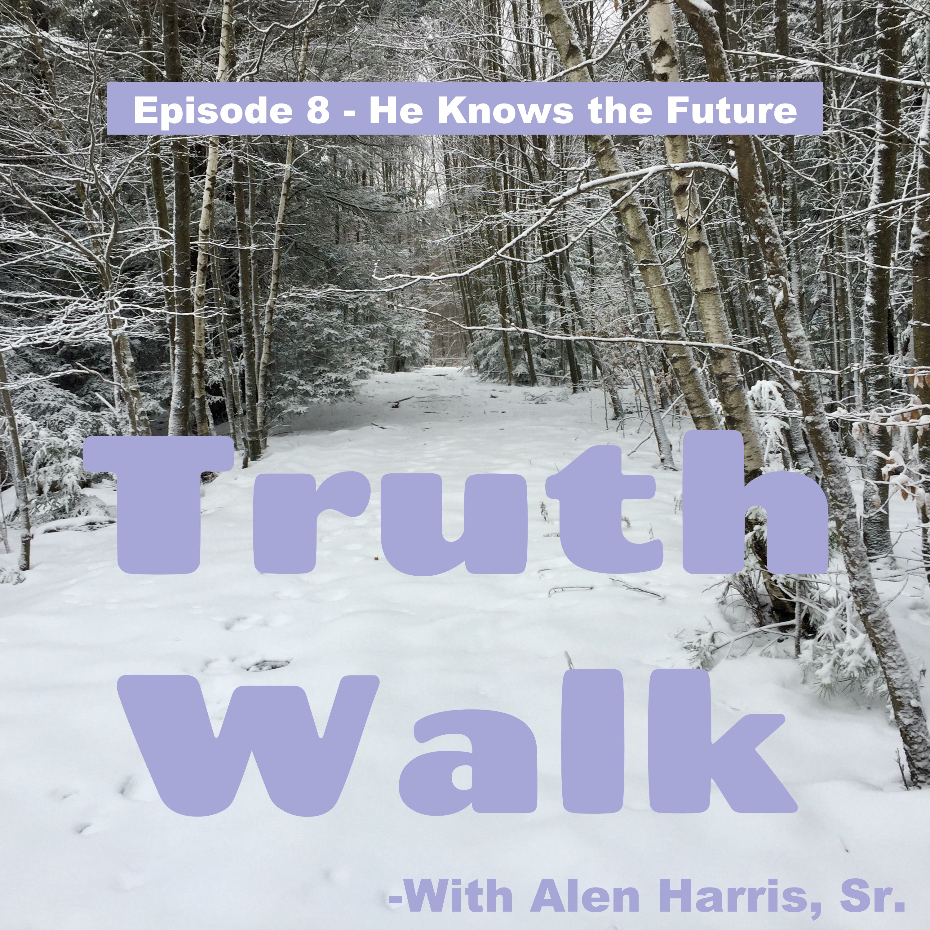 Truth Walk: The Podcast -with Alen Harris, Sr.