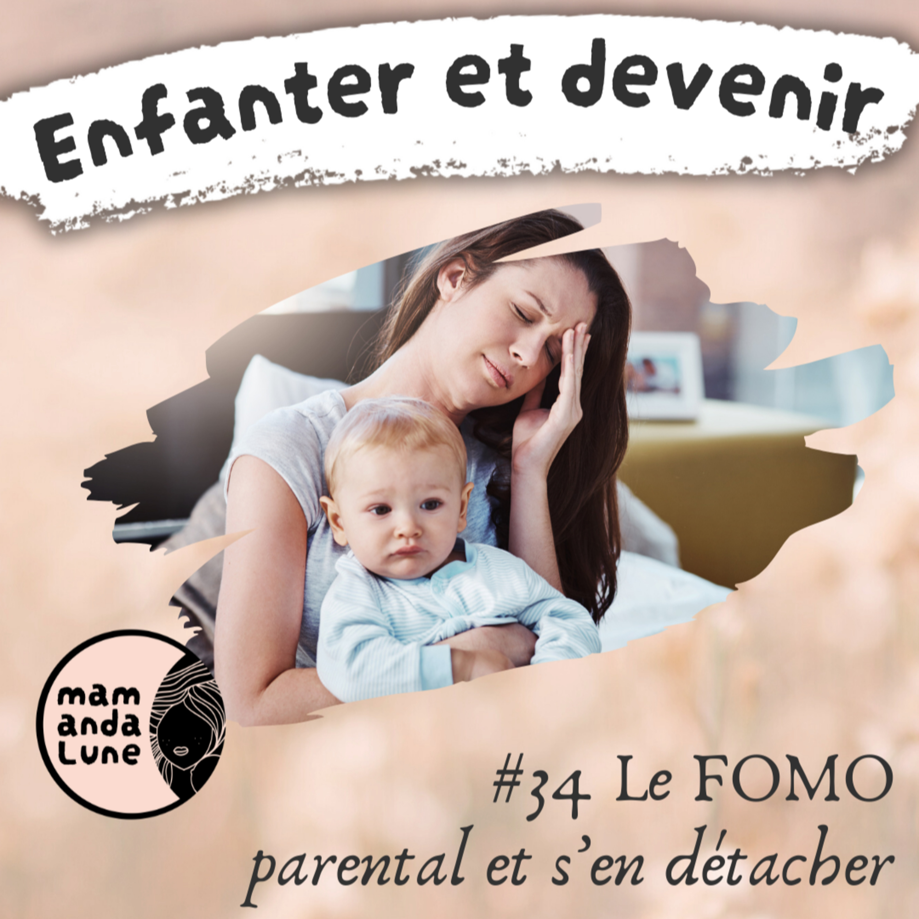 #34 Le FOMO parental et s'en détacher