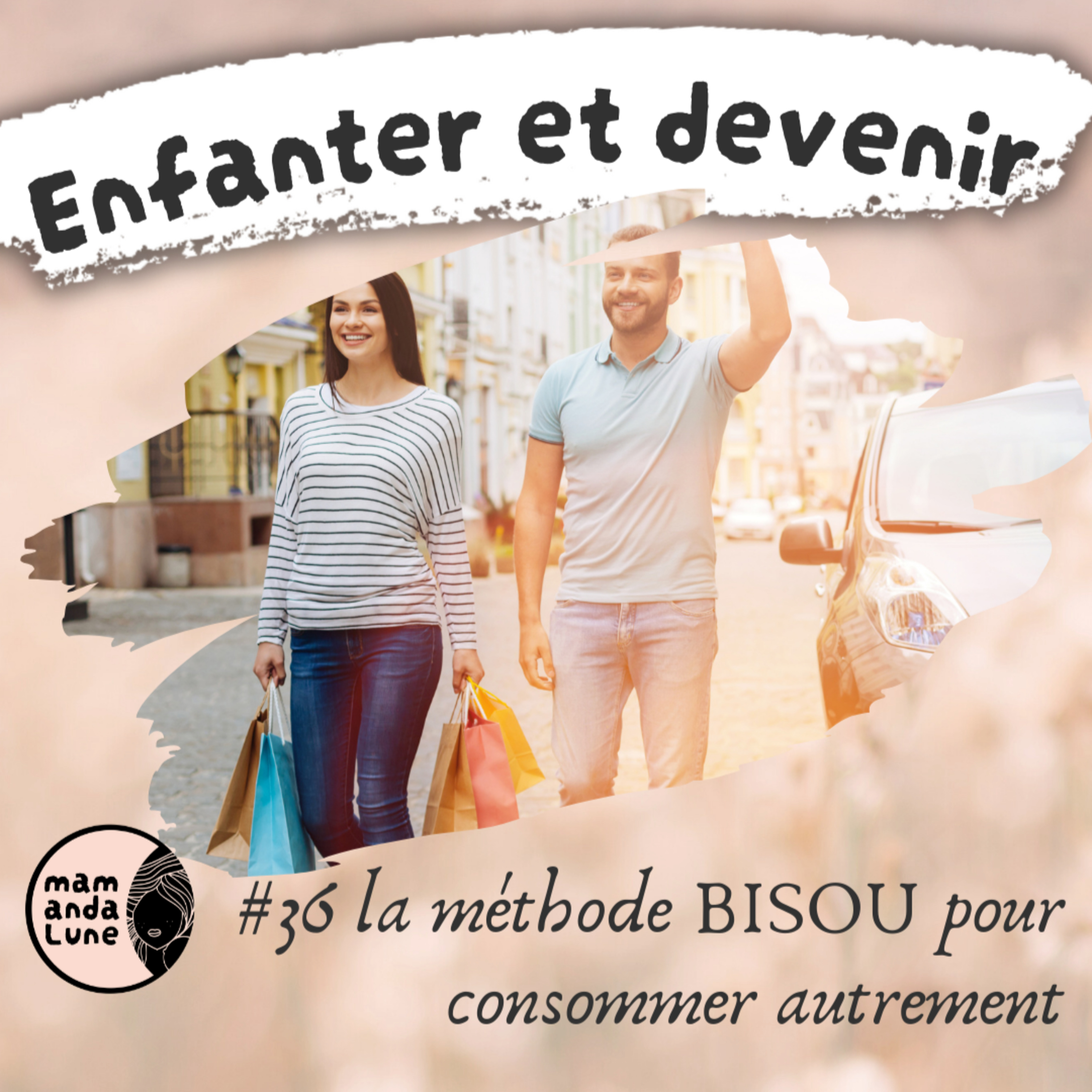 #36 La méthode BISOU pour consommer autrement